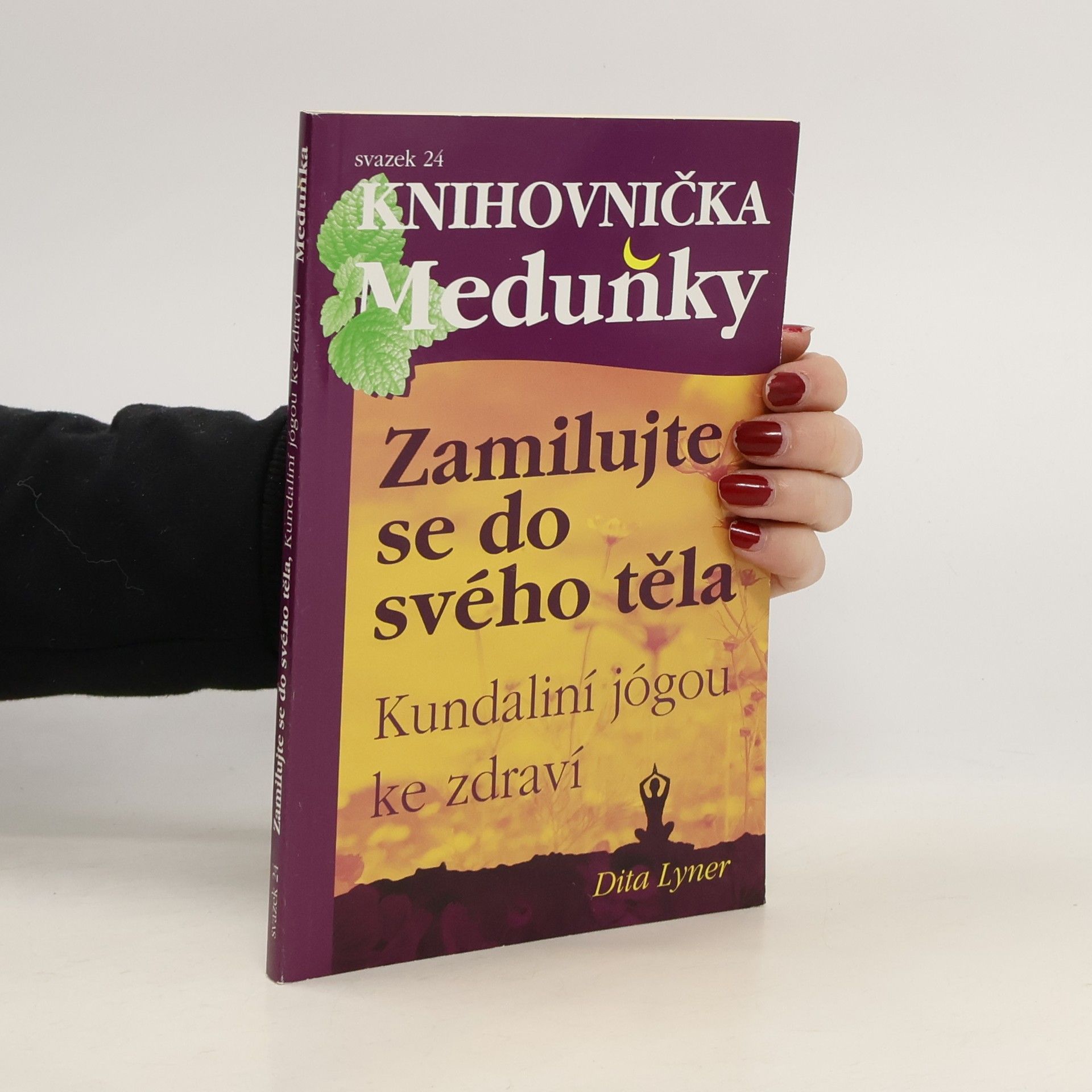 Dita Lyner Zamilujte se do svého těla: Kundaliní jógou ke zdraví