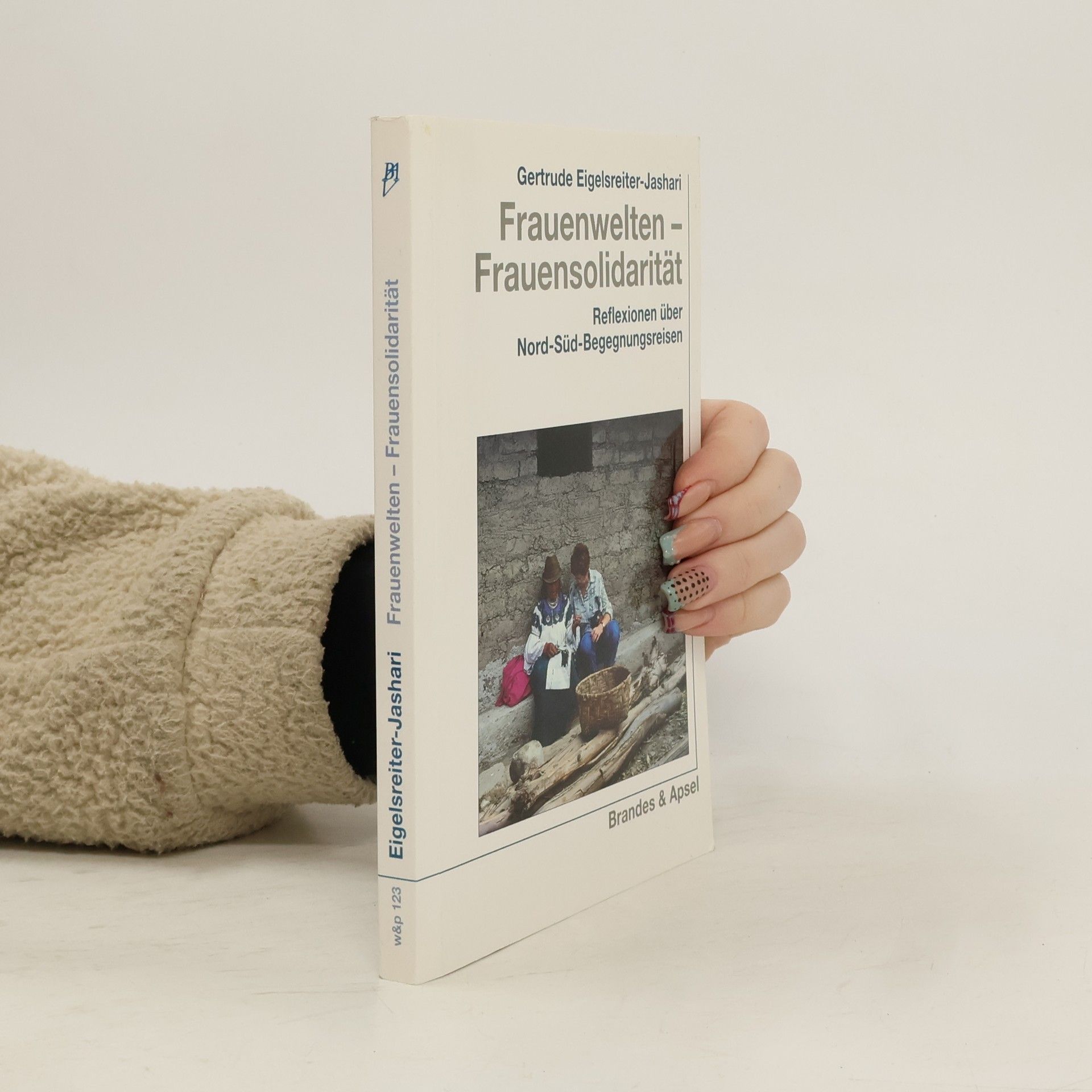 Gertrude Eigelsreiter Jashari Frauenwelten - Frauensolidarität