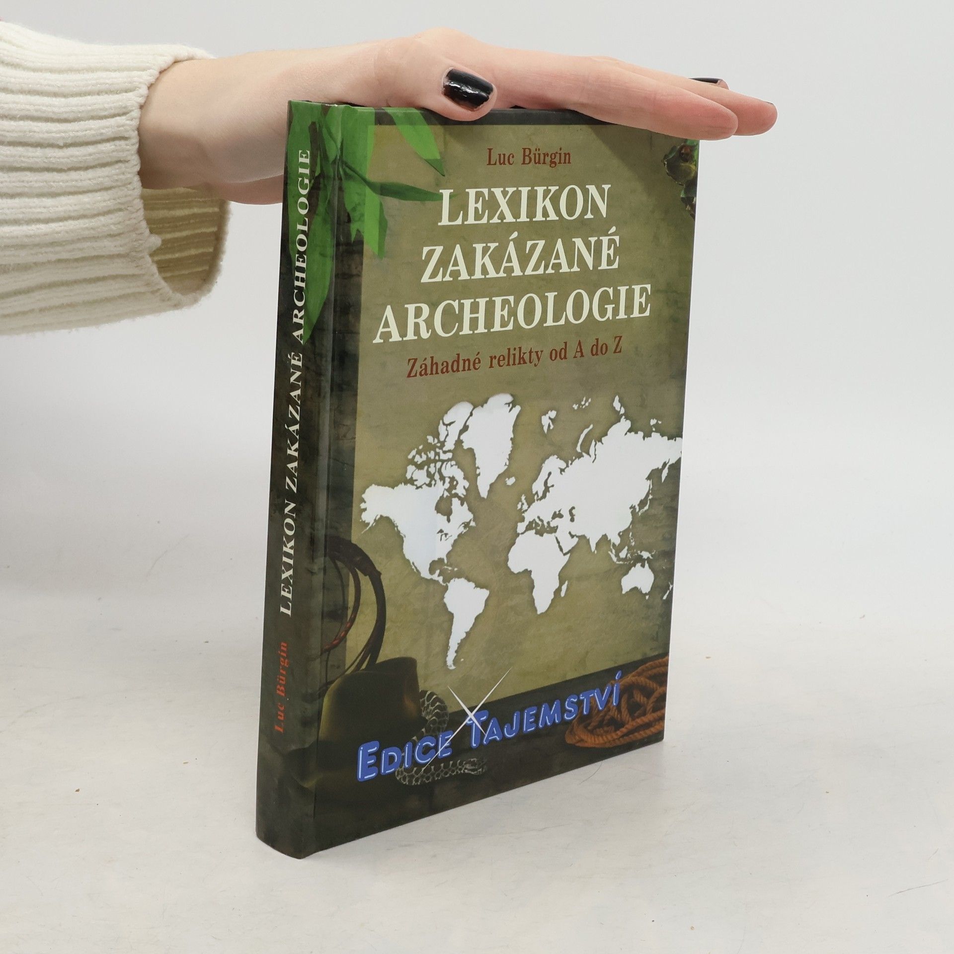 Luc Bürgin Lexikon zakázané archeologie - Záhadné relikty od A do Z