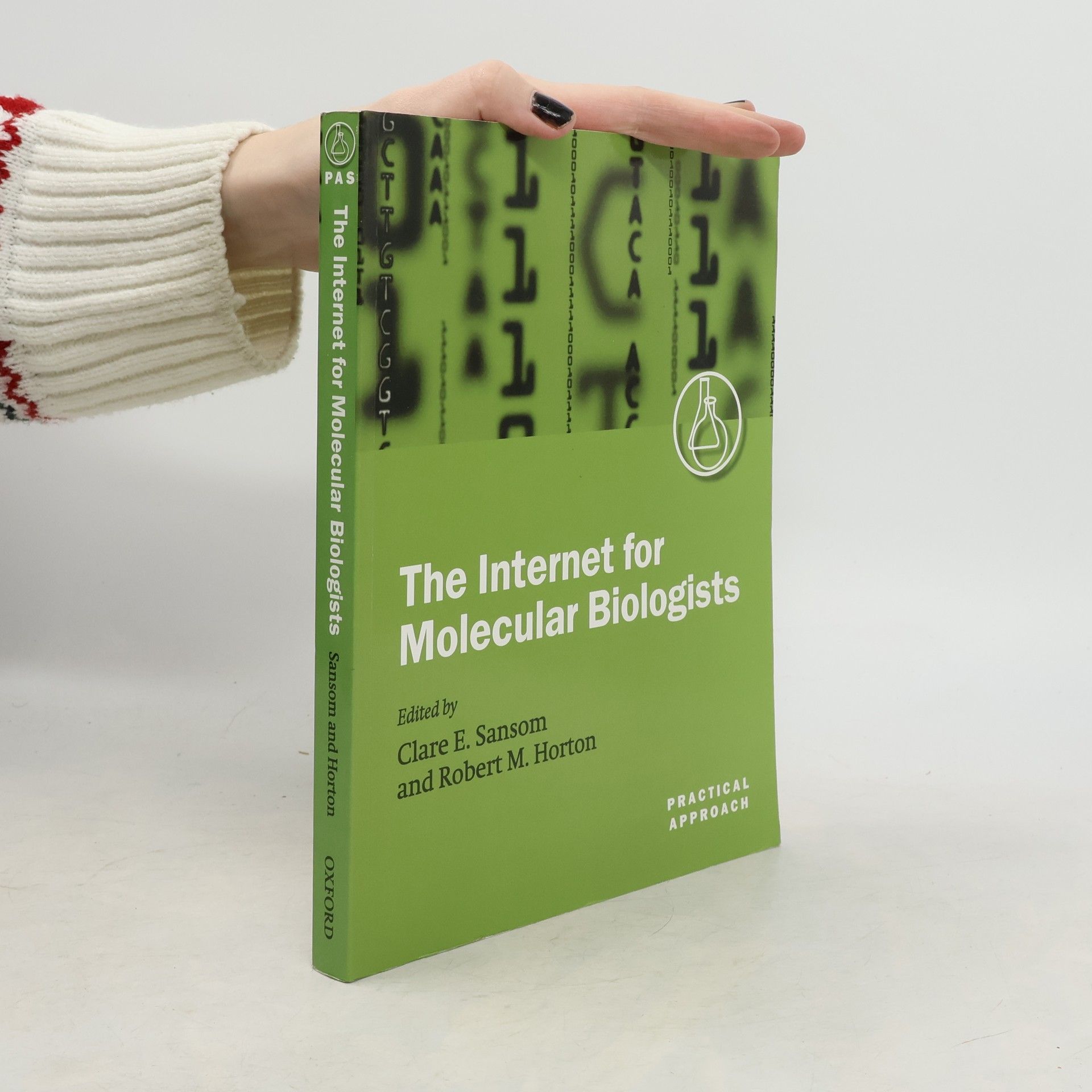 Clare E. Sansom The Practical Approach Series: The Internet for Molecular Biologists