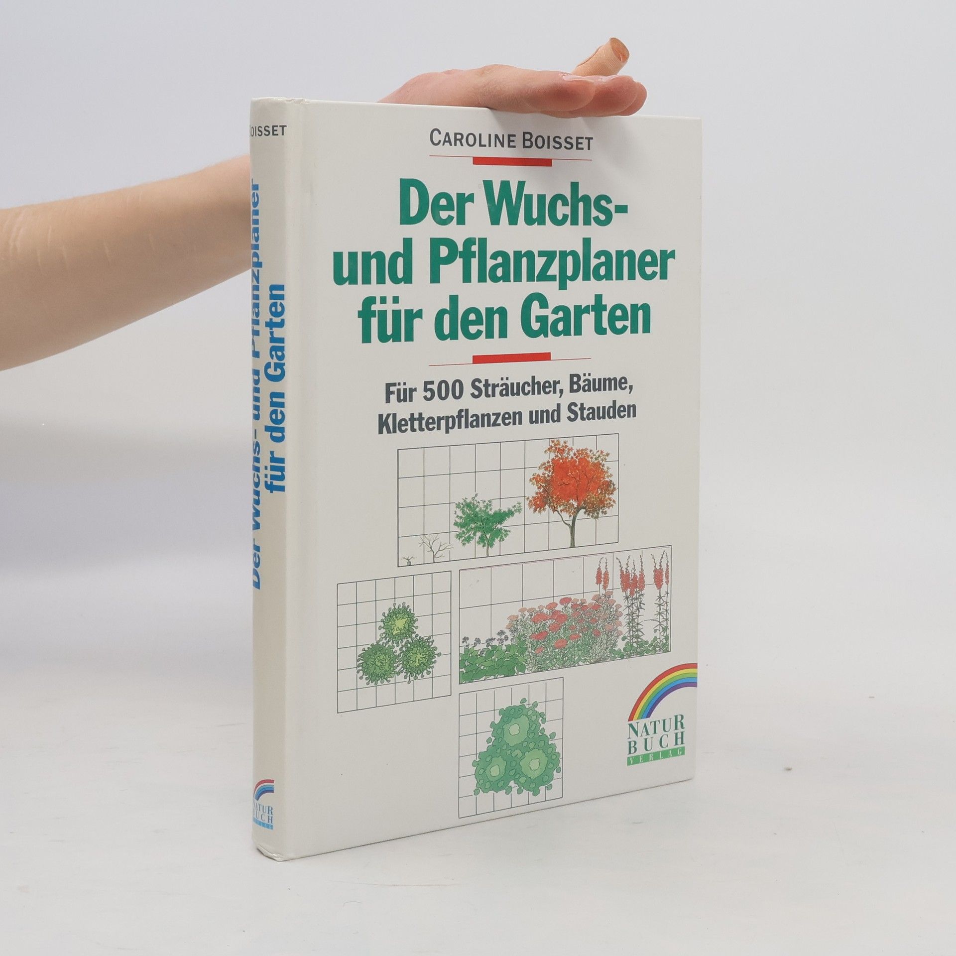 Caroline Boisset Der Wuchs- und Pflanzplaner für den Garten