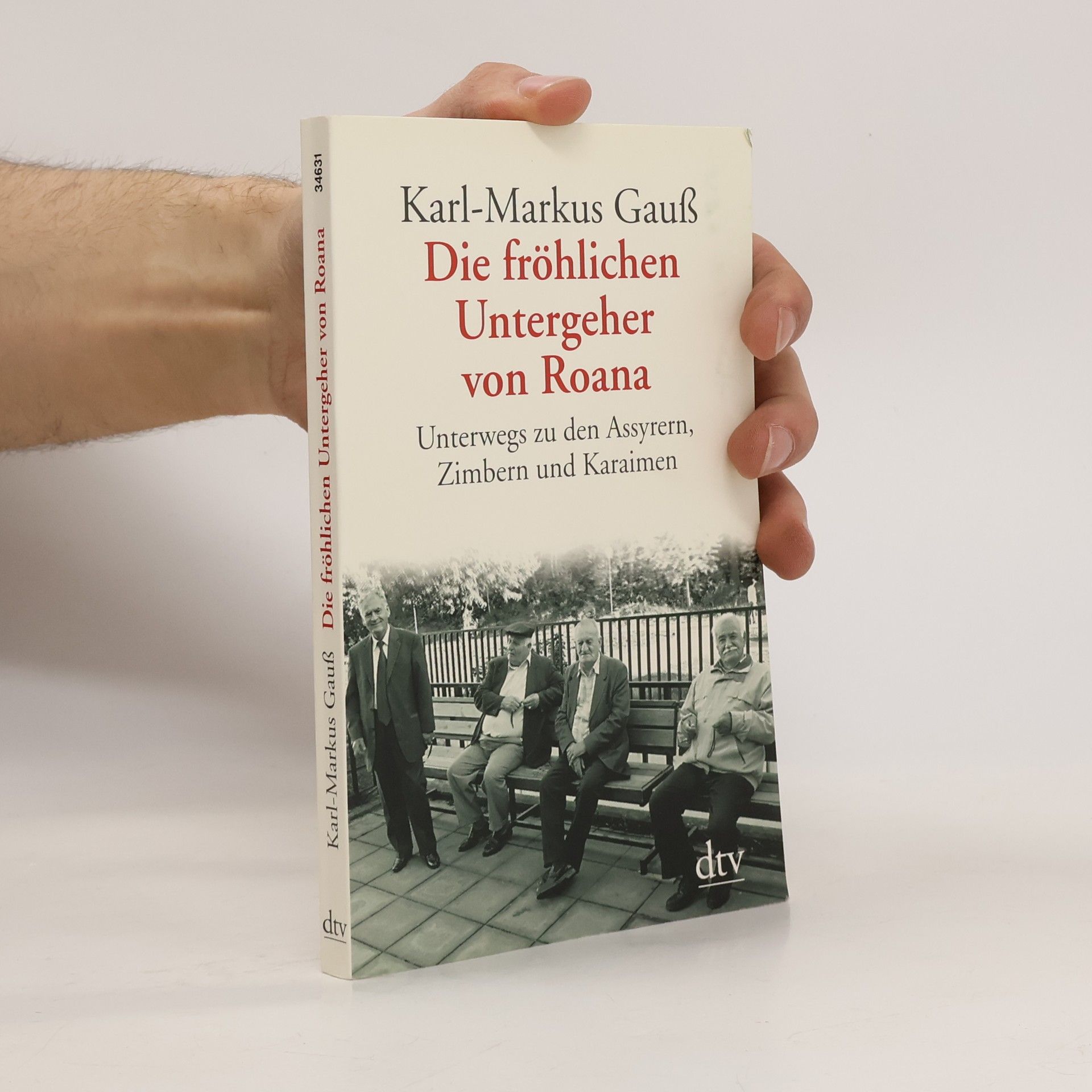 Karl-Markus Gauß Die fröhlichen Untergeher von Roana