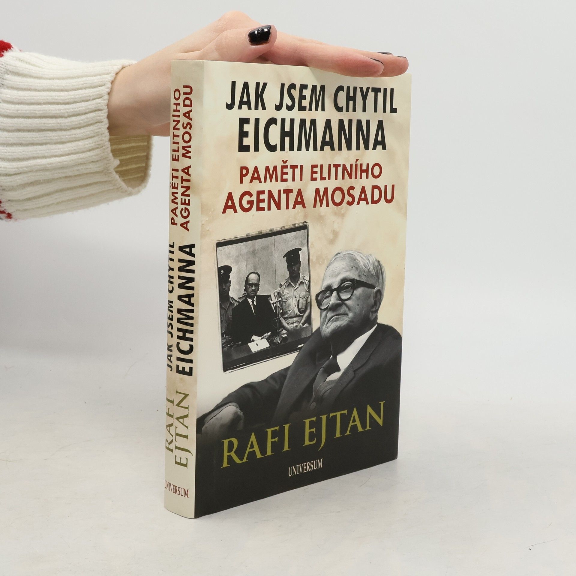 Gita Zbavitelová Jak jsem chytil Eichmanna. Paměti elitního agenta Mosadu