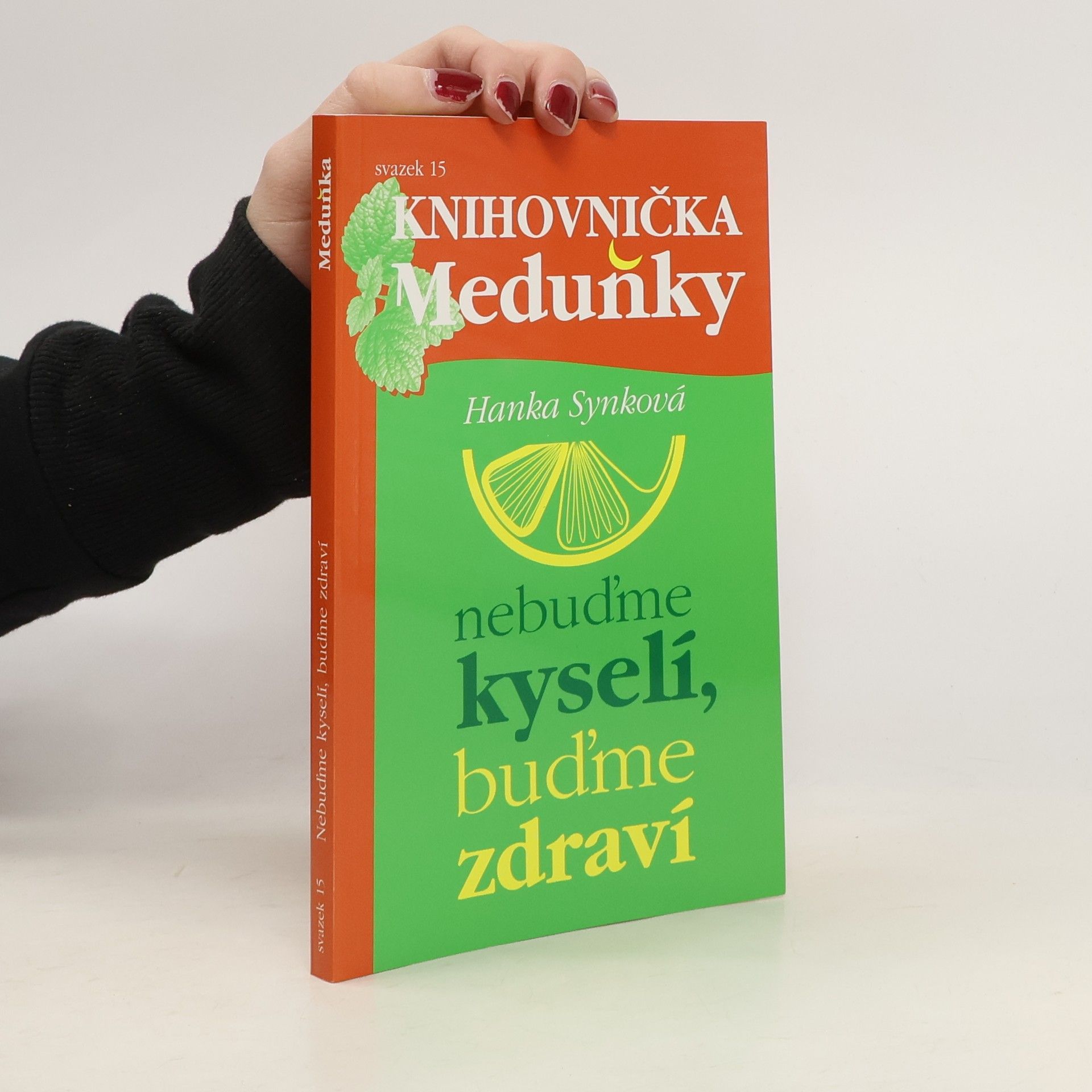 Hana Synková Knihovnička Meduňky : nebuďme kyselí, buďme zdraví (svazek 15/12)