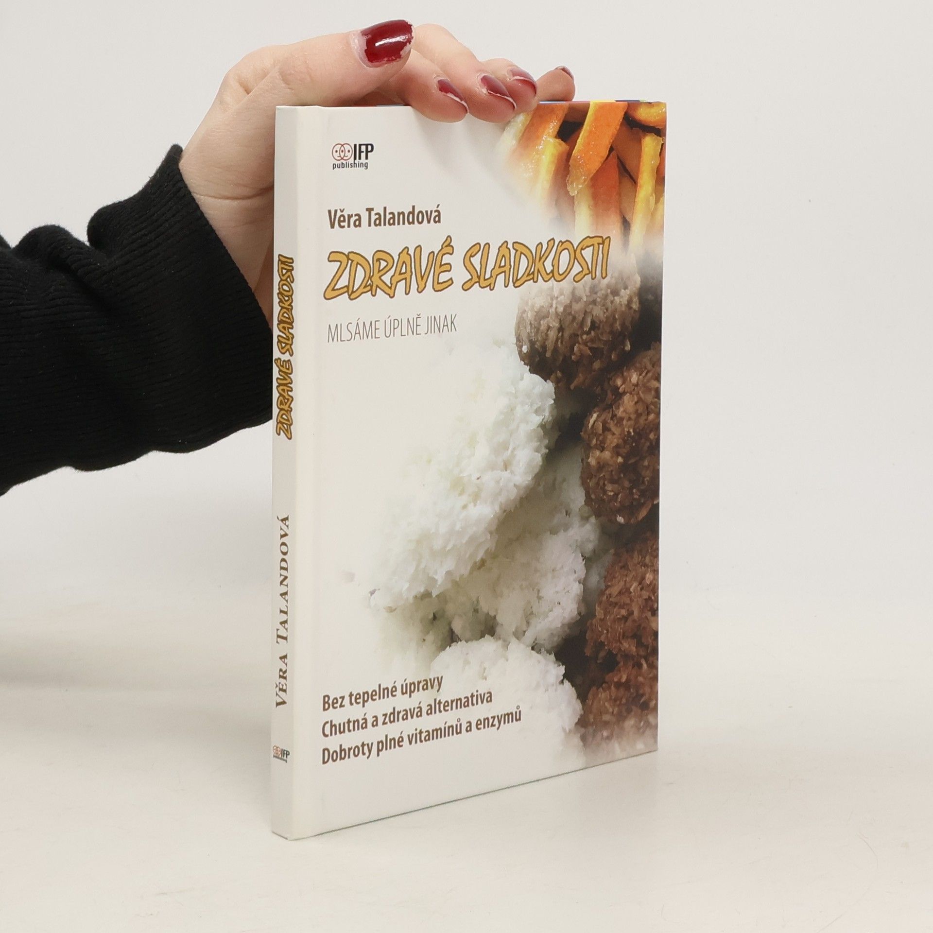 Věra Talandová Zdravé sladkosti – Mlsáme úplně jinak