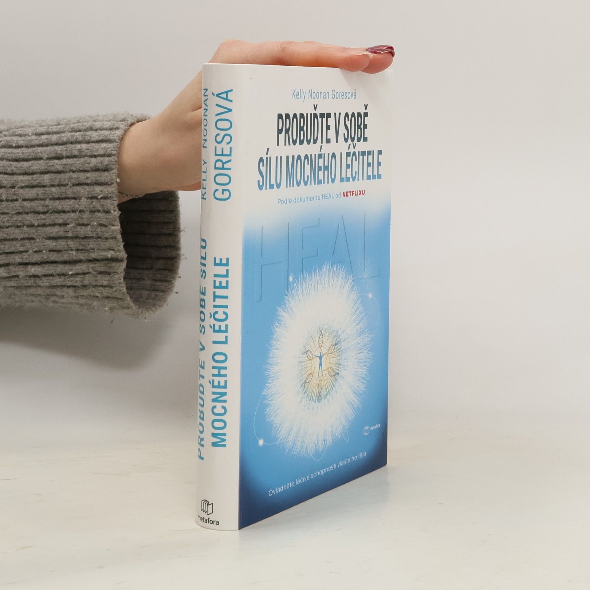Kelly Noonan Gores Heal : probuďte v sobě sílu mocného léčitele