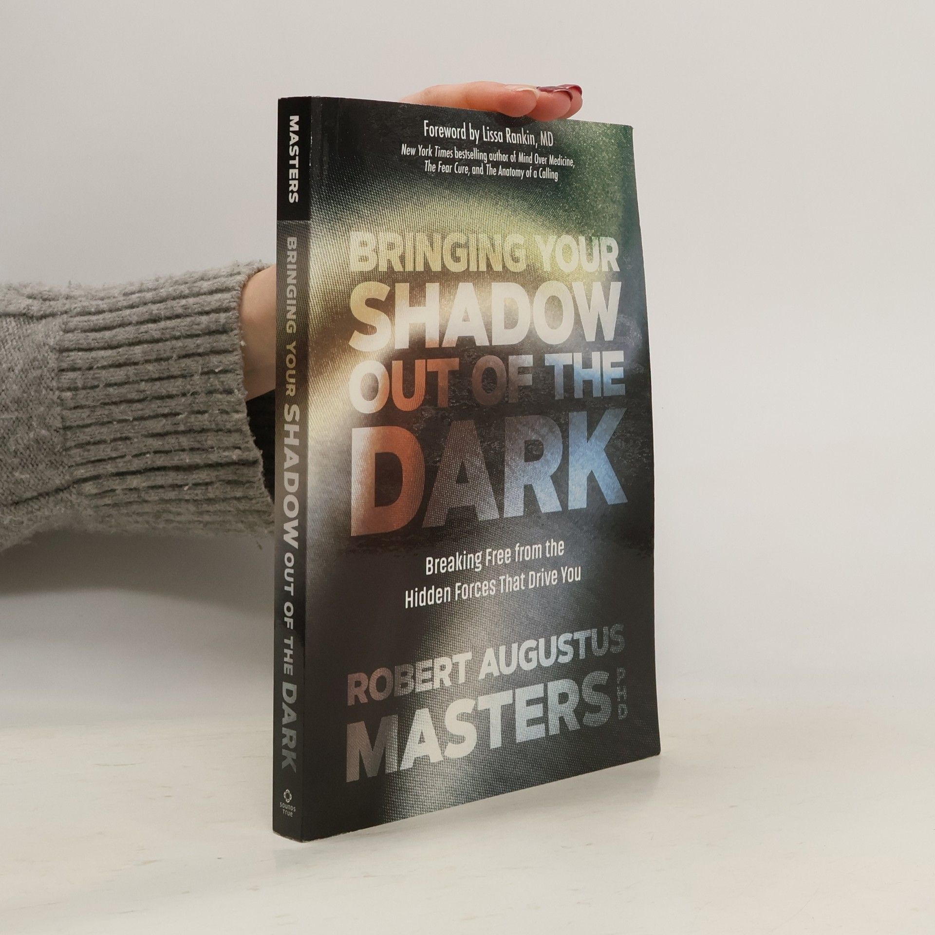 Robert Augustus Masters Bringing Your Shadow Out of the Dark