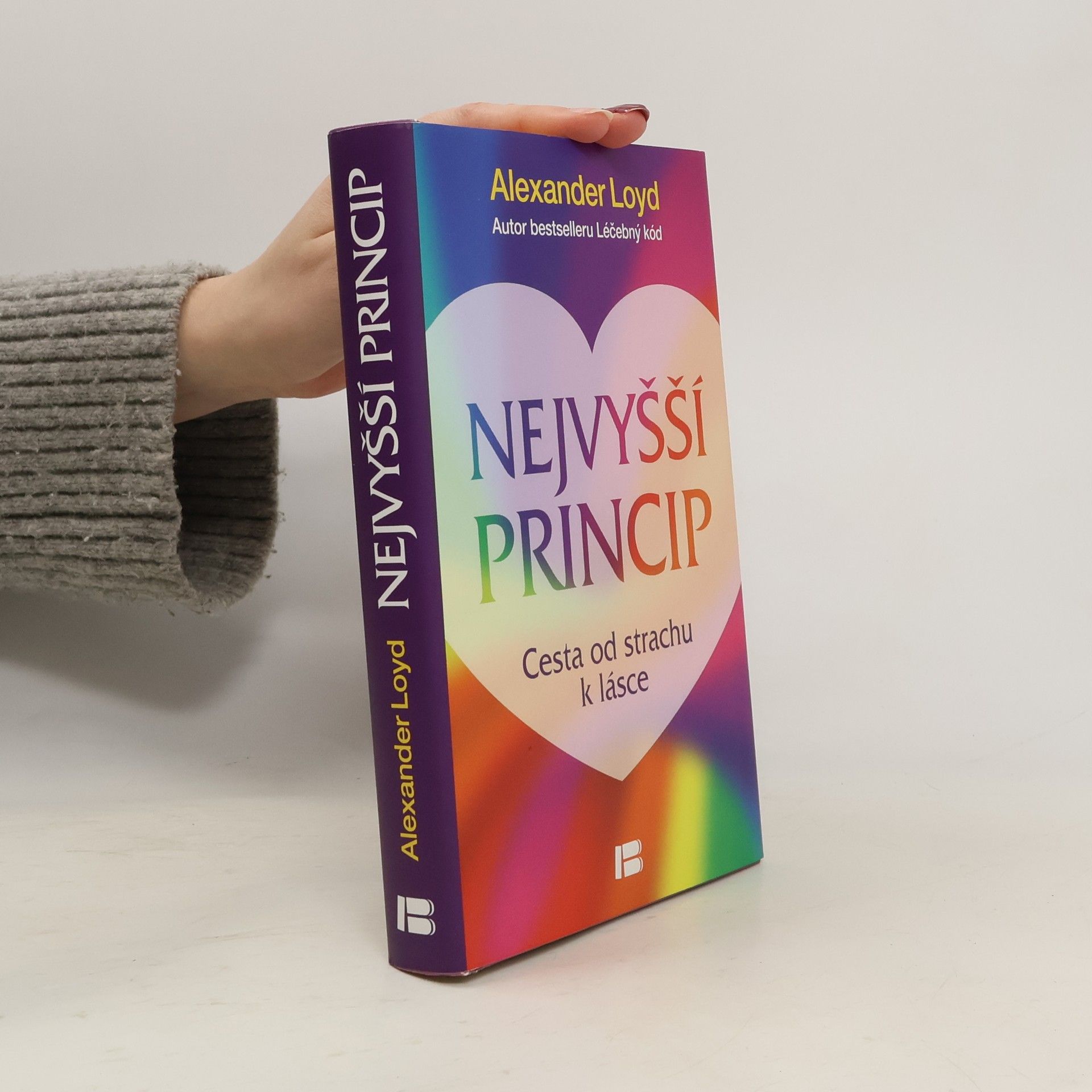 Alexander Loyd Nejvyšší princip. Cesta od strachu k lásce