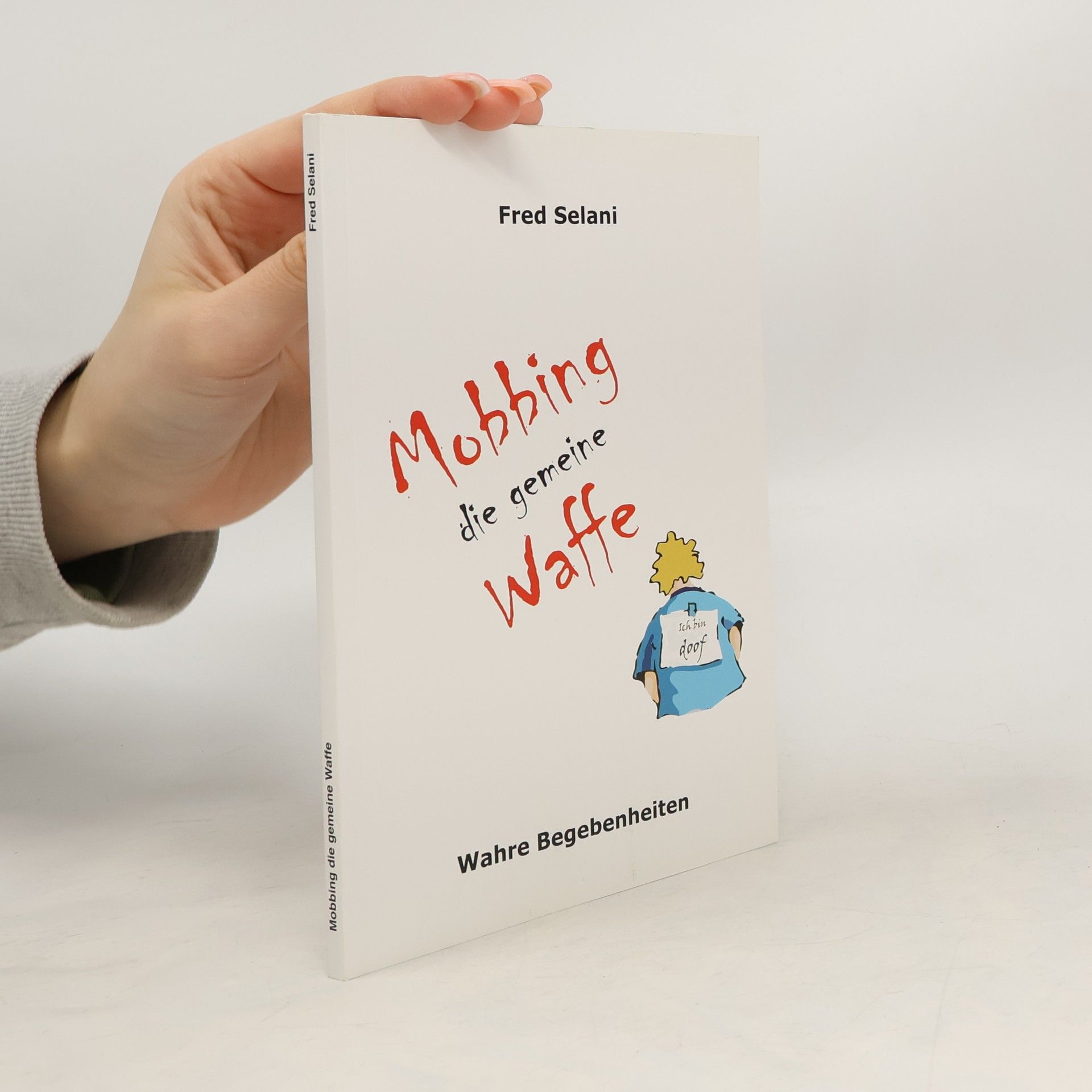 Fred Selani Mobbing, die gemeine Waffe