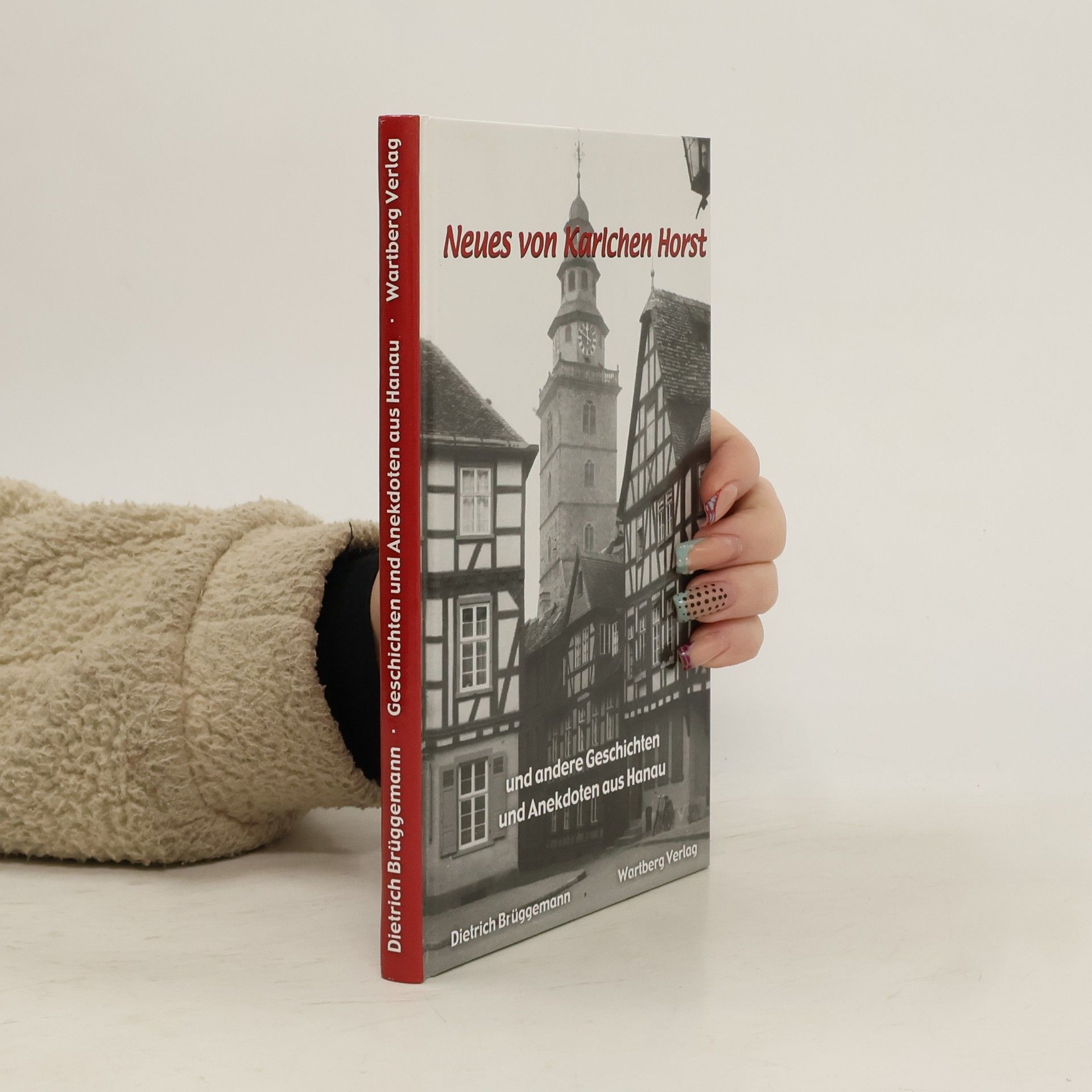 Dietrich Brüggemann Neues von Karlchen Horst und andere Geschichten und Anekdoten aus Hanau