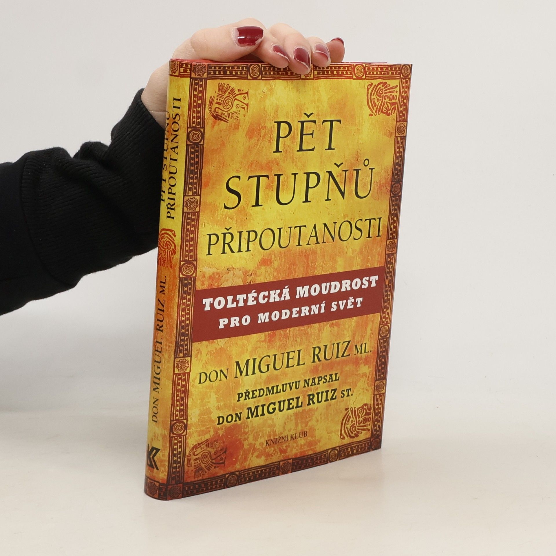 Don Miguel Ruiz Pět stupňů připoutanosti