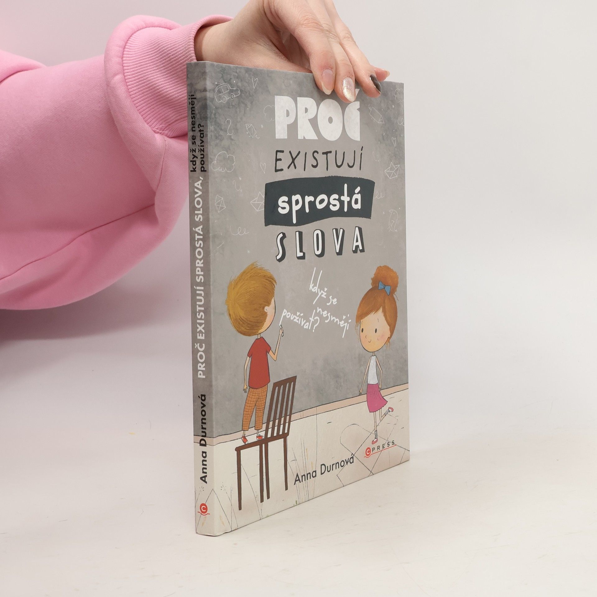 Anna Durnová Proč existují sprostá slova, když se nesmějí používat?