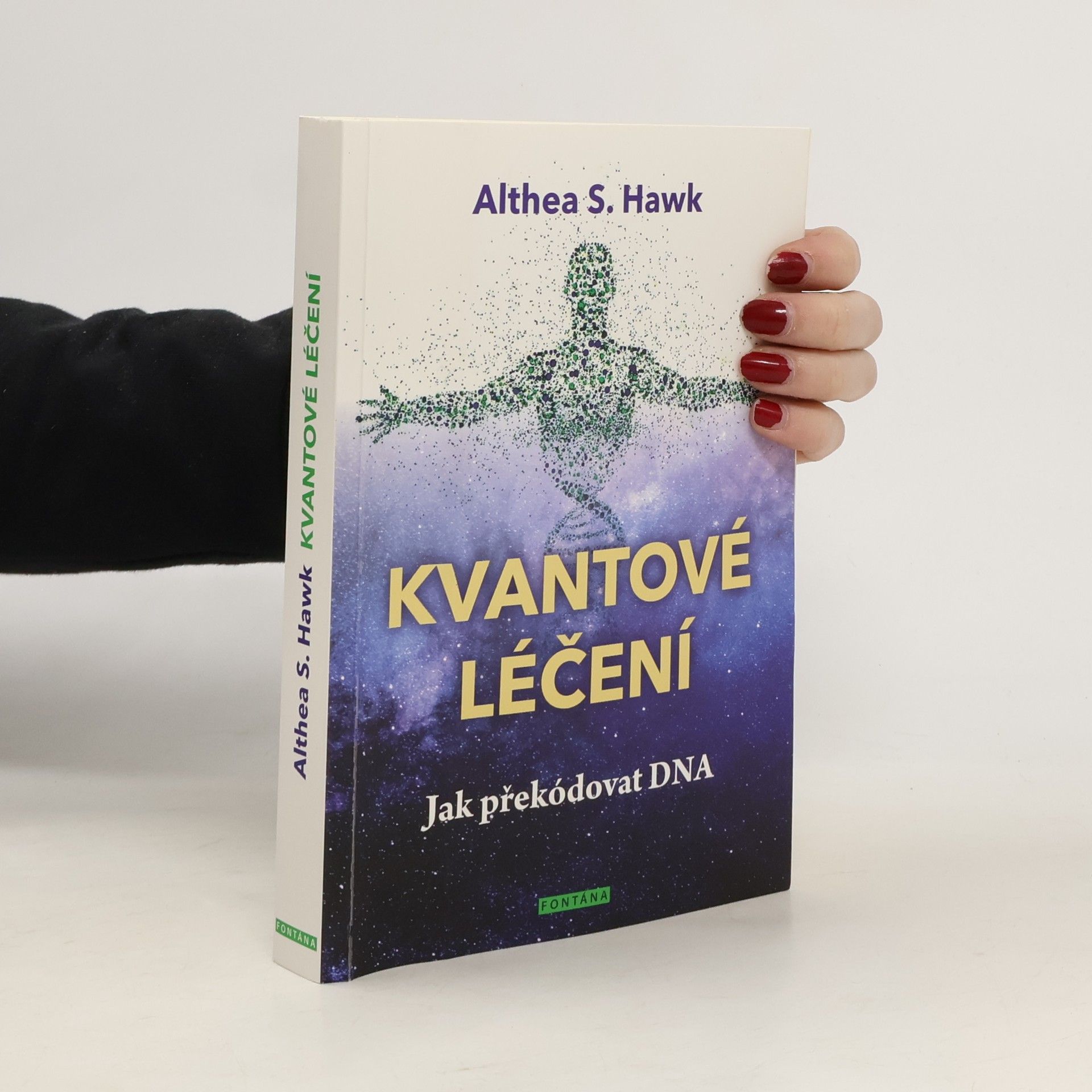 Althea S. Hawk Kvantové léčení. Jak překódovat DNA