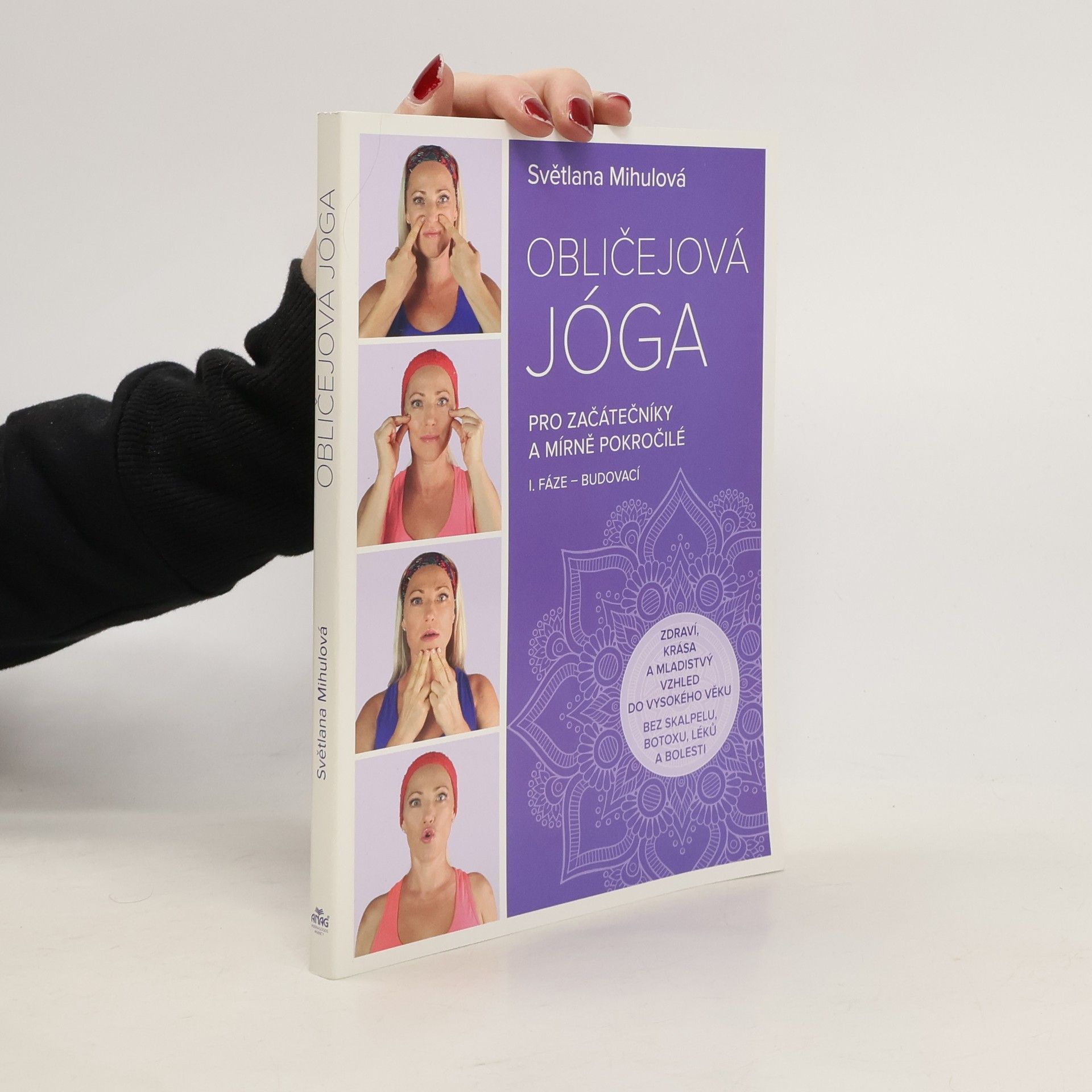 Světlana Mihulová Obličejová jóga : pro začátečníky a mírně pokročilé. I. fáze - budovací