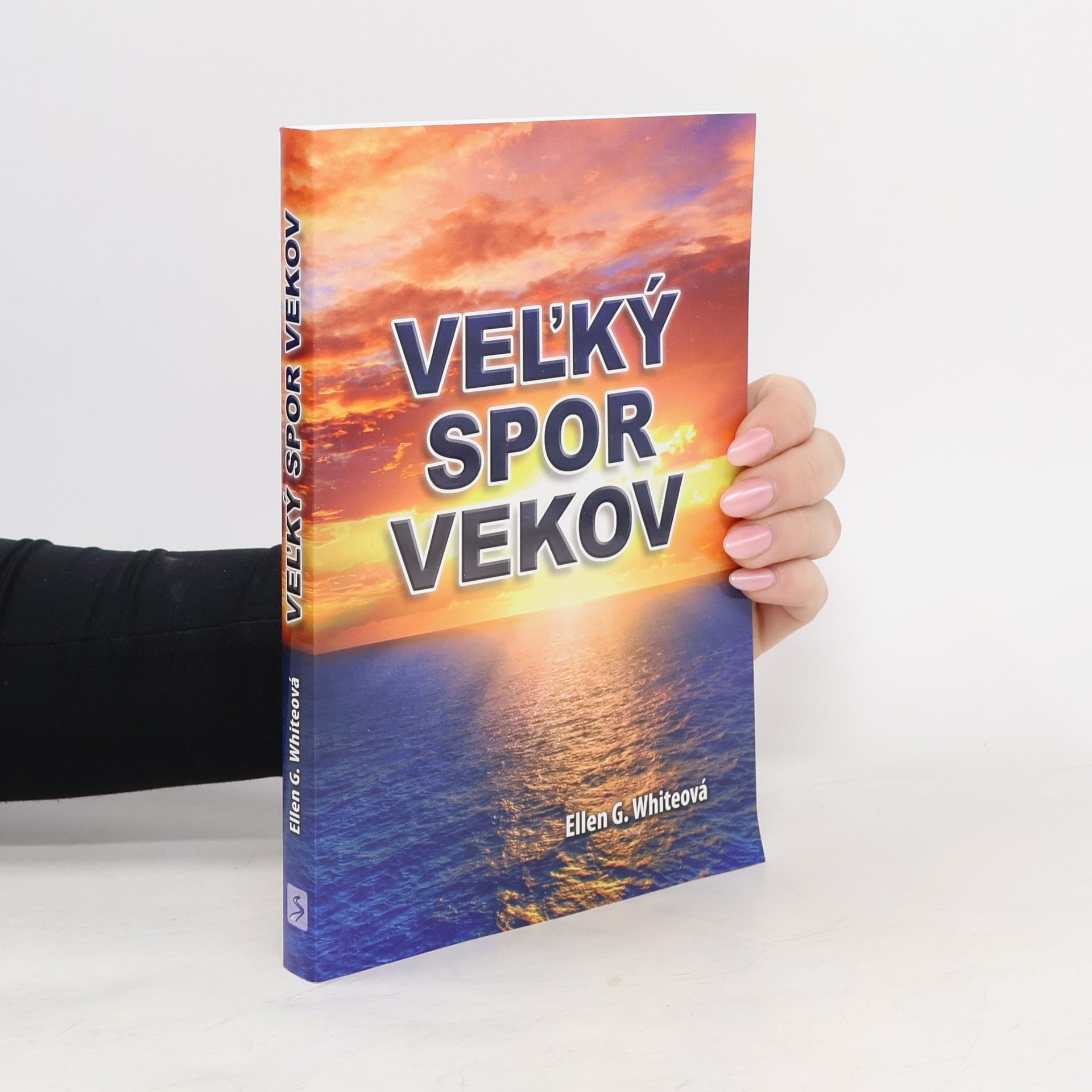 Ellen G. White Veľký spor vekov