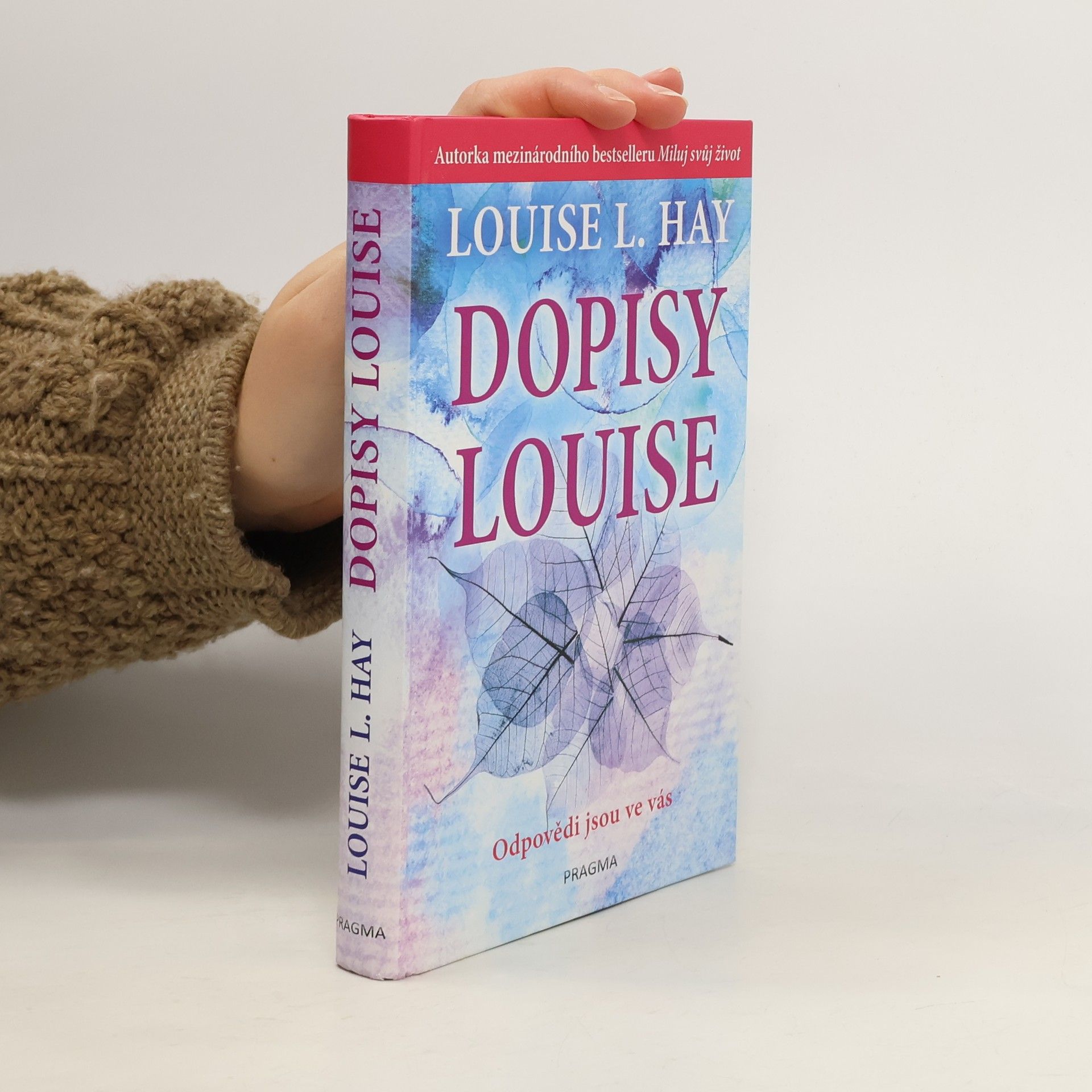 Louise Lynn Hay Dopisy Louise. Odpovědi jsou ve vás