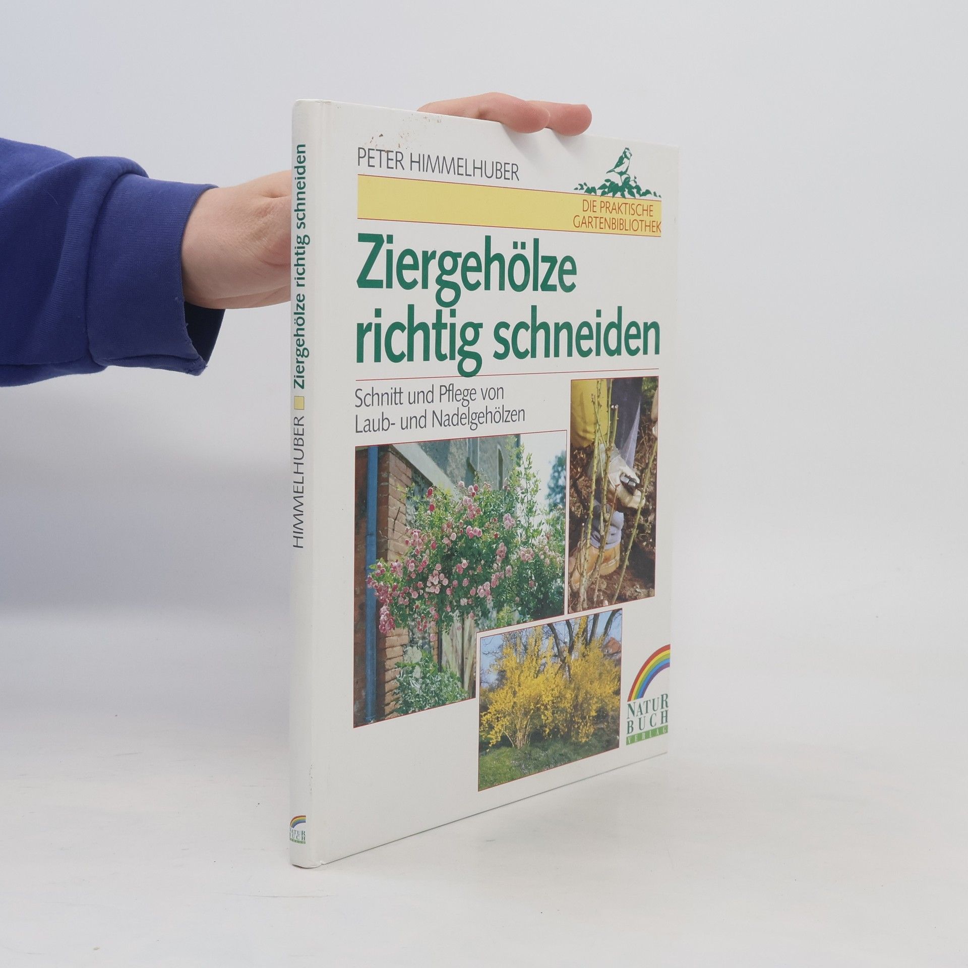 Peter Himmelhuber Ziergehölze richtig schneiden
