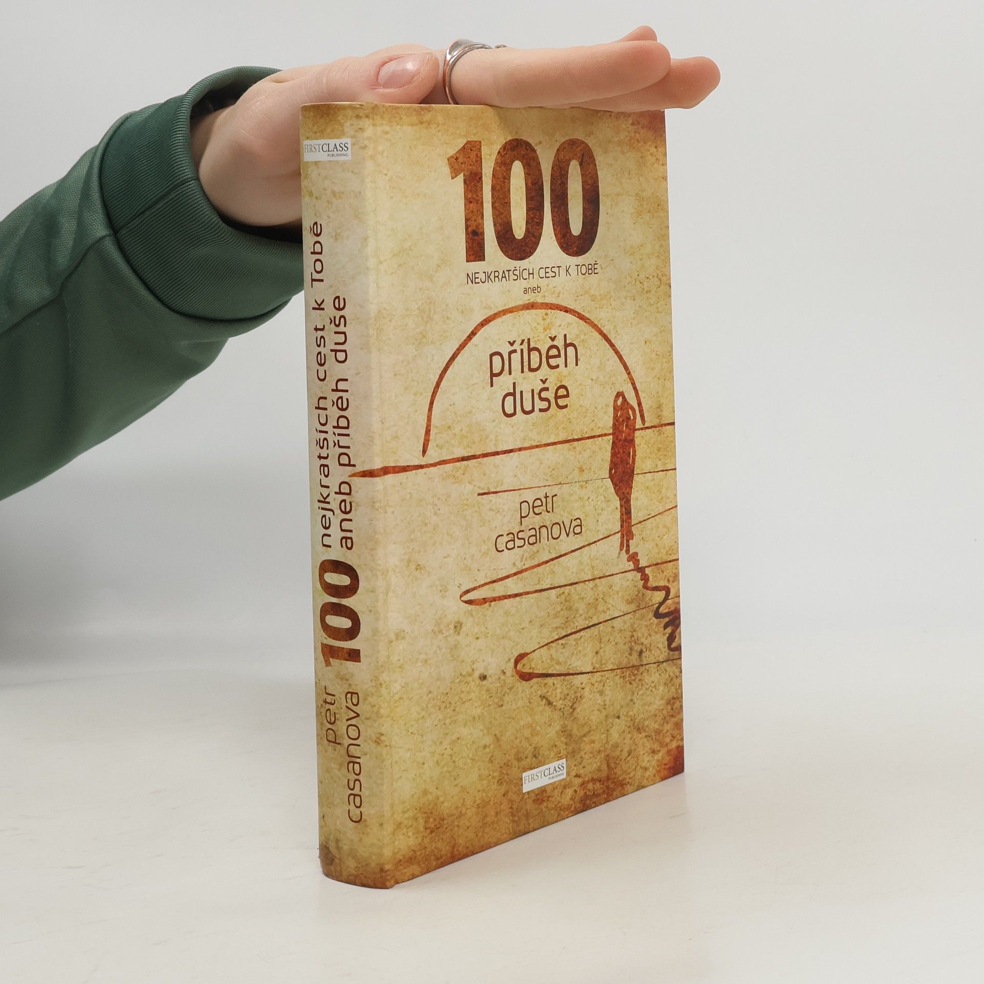 Petr Casanova 100 nejkratších cest k Tobě aneb příběh duše