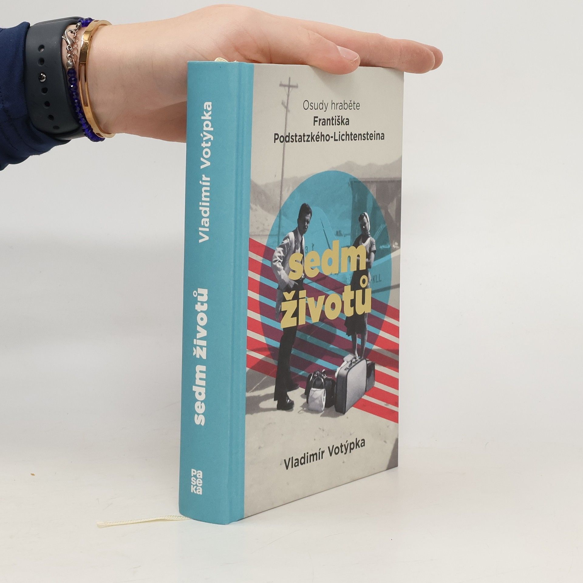 Sedm životů : osudy hraběte Františka Podstatzkého-Lichtensteina