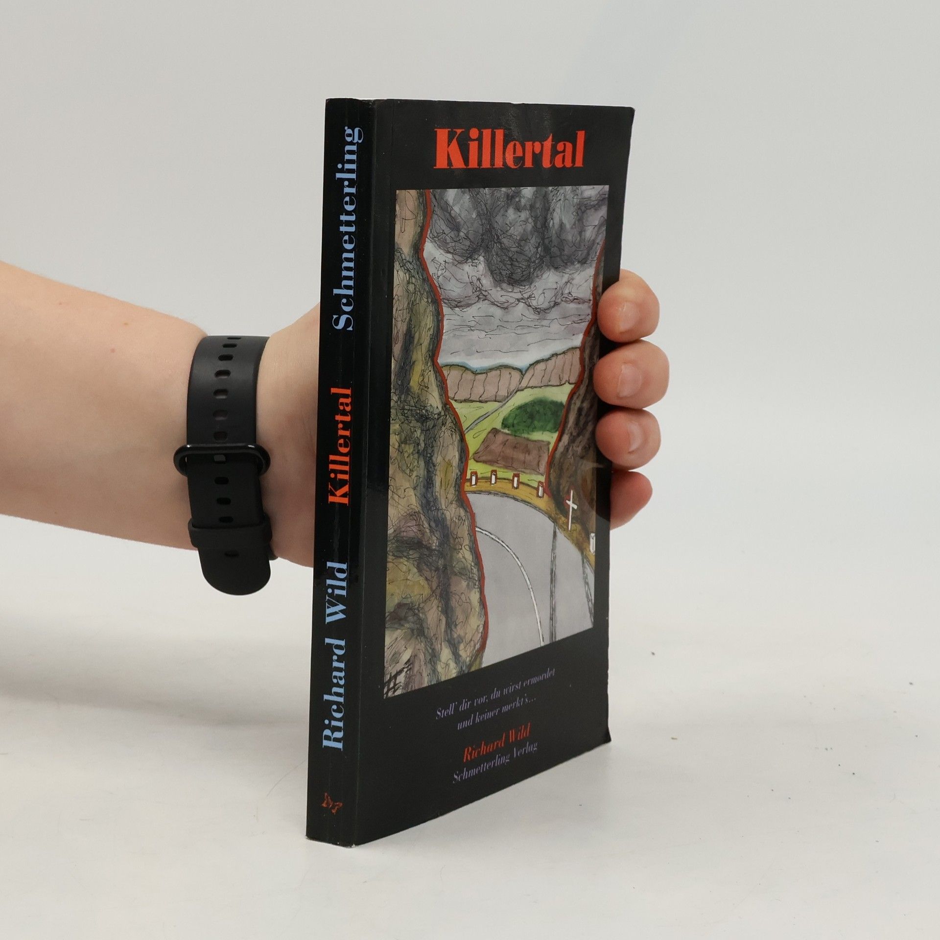 Richard Wild Killertal. Stell dir vor, du wirst ermordet, und keiner merkt's