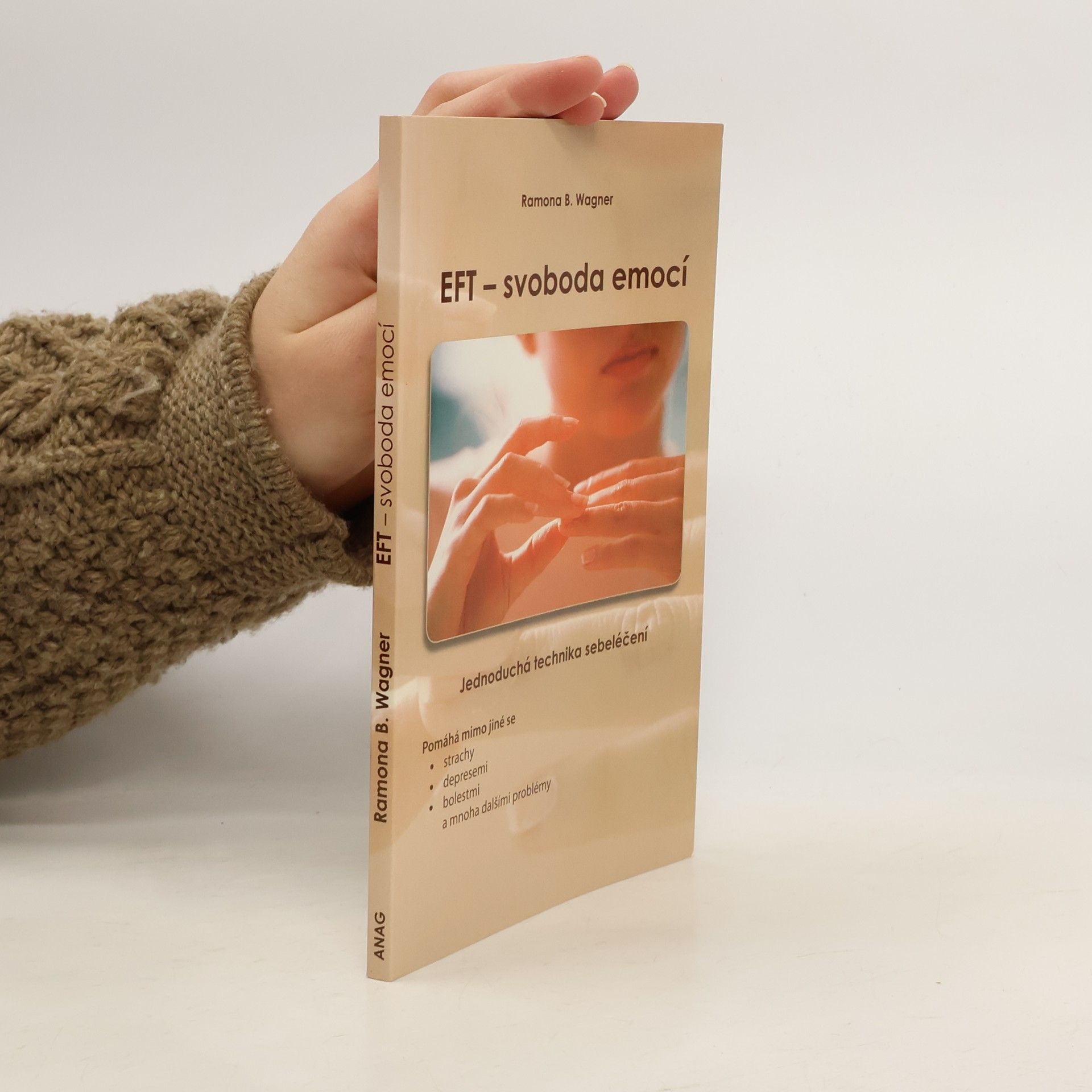 Ramona B. Wagner EFT - svoboda emocí. Jednoduchá technika sebeléčení