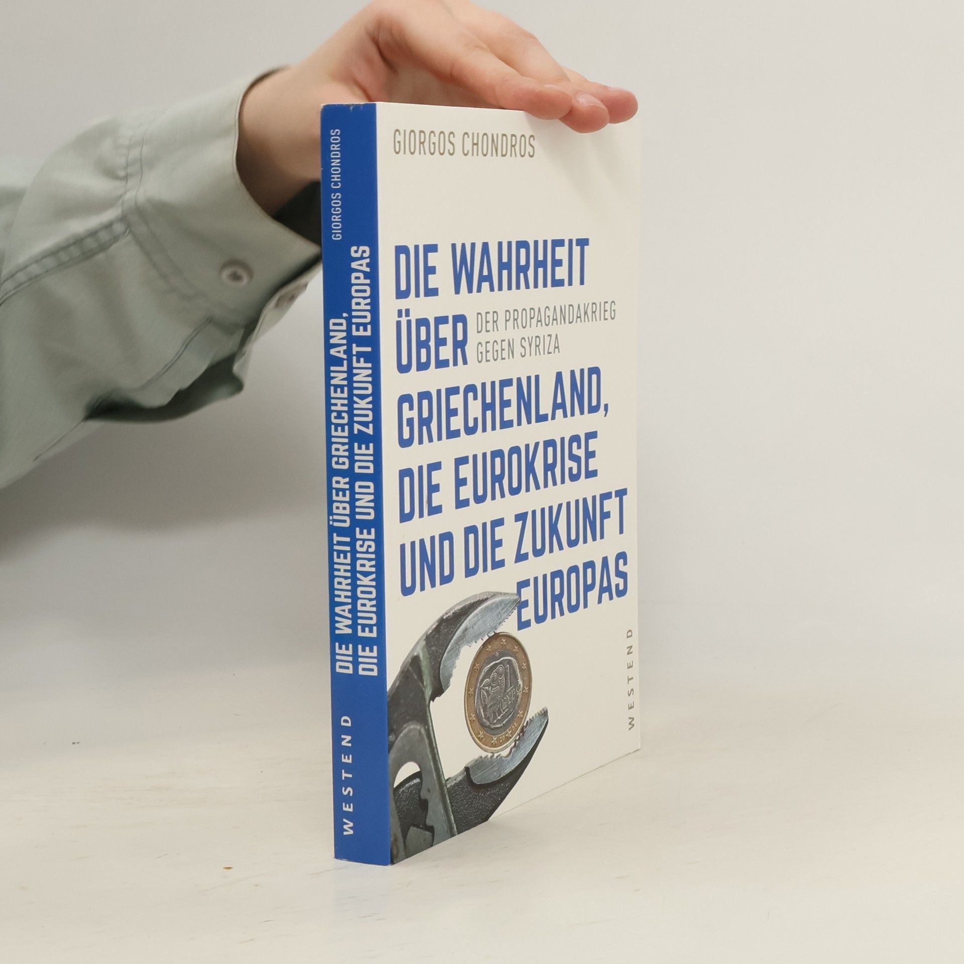 Giōrgos Chondros Die Wahrheit über Griechenland, die Eurokrise und die Zukunft Europas