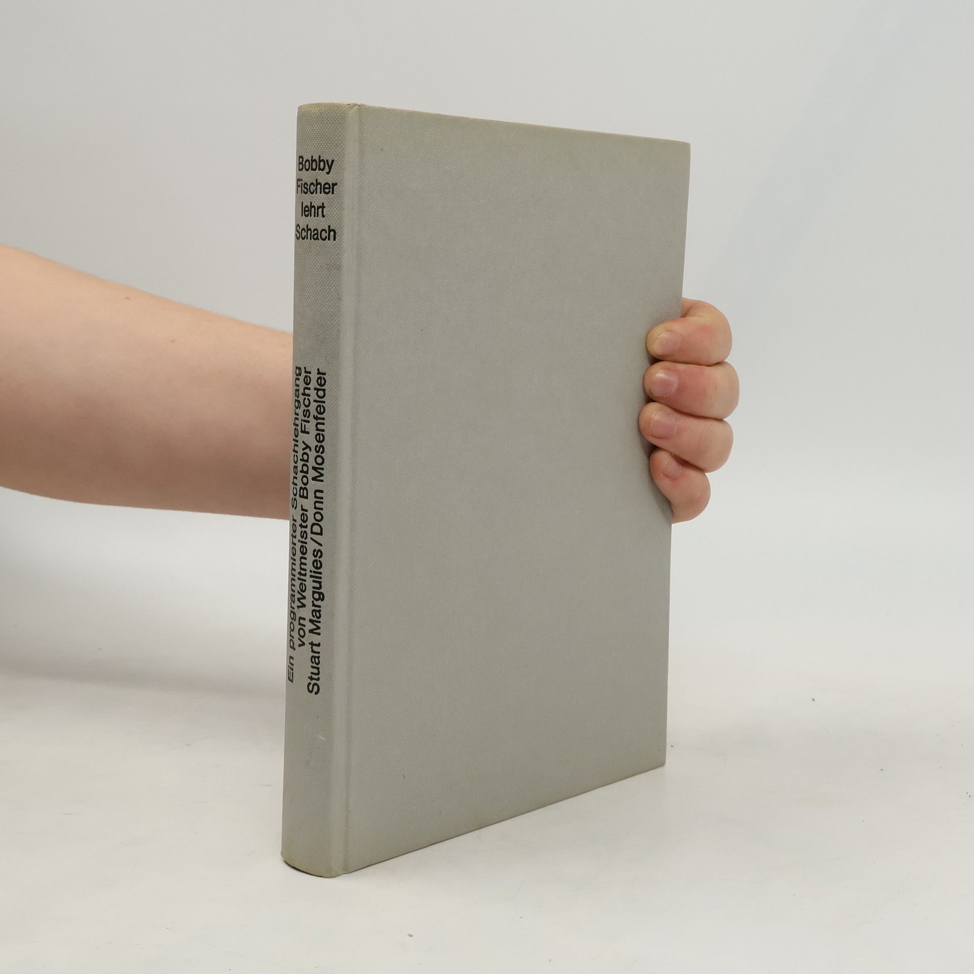 Bobby Fischer Bobby Fischer lehrt Schach. Ein programmierter Schachlehrgang