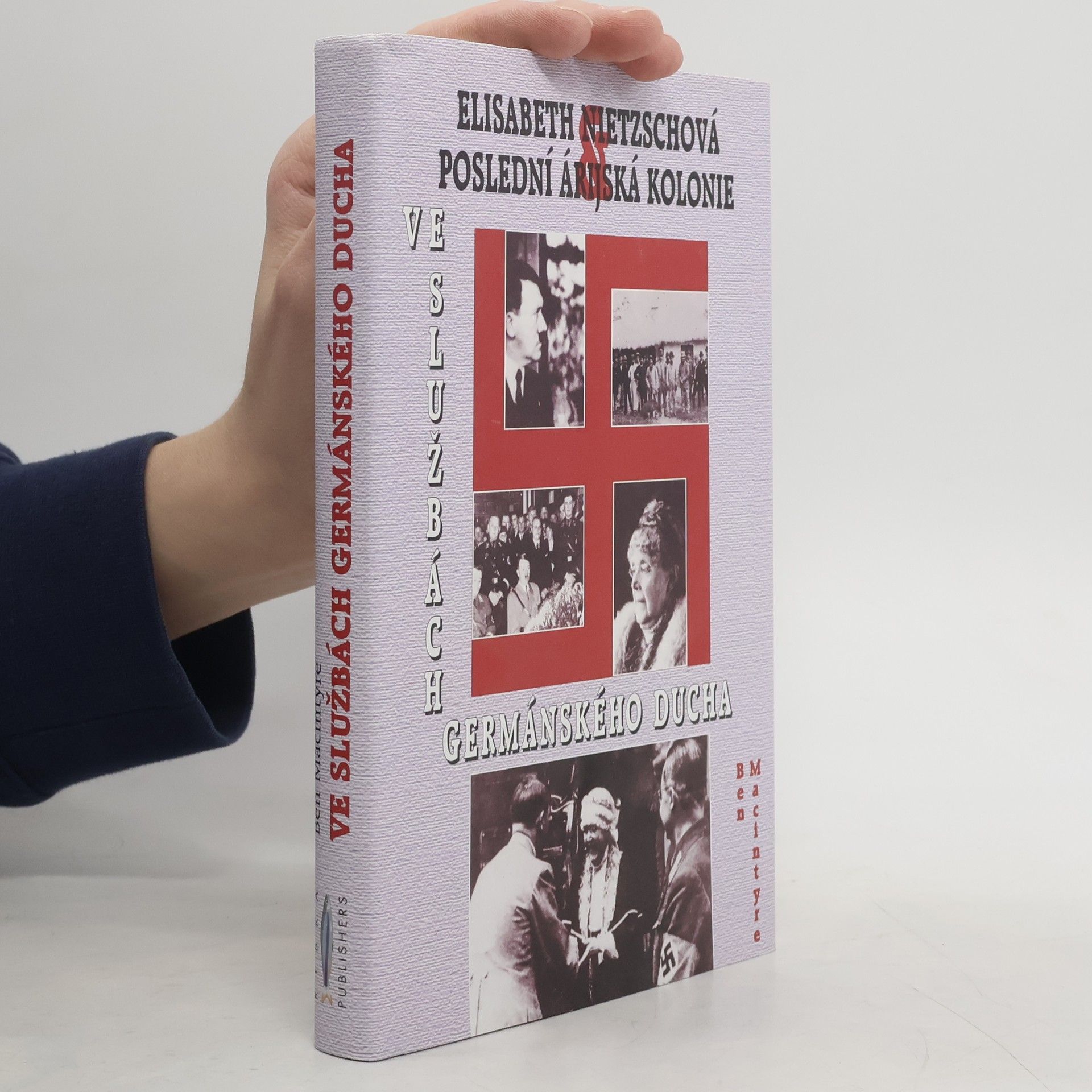 Ben Macintyre Ve službách germánského ducha. Elisabeth Nietzschová a poslední árijská kolonie