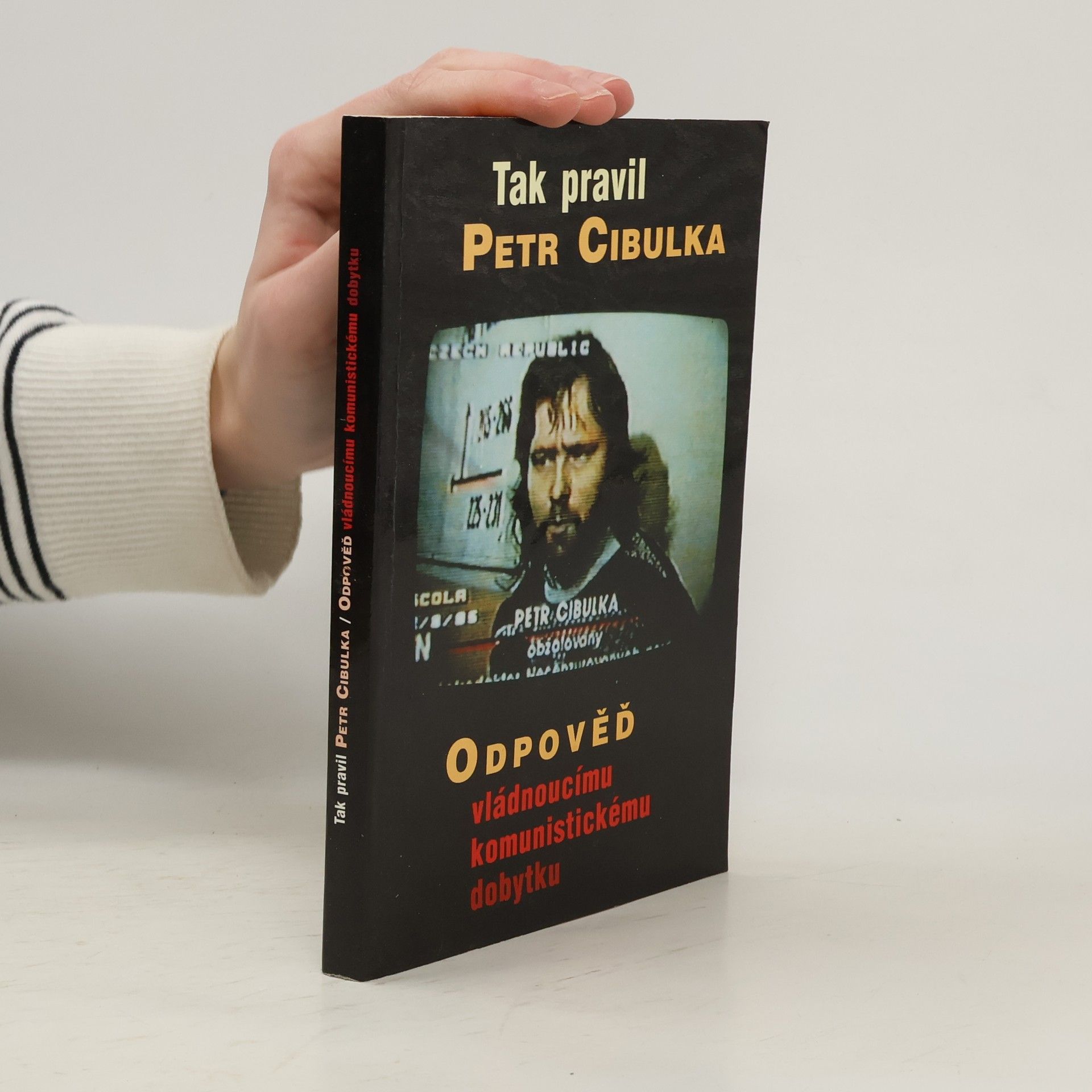 Tak pravil Petr Cibulka: Odpověď vládnoucímu komunistickému dobytku