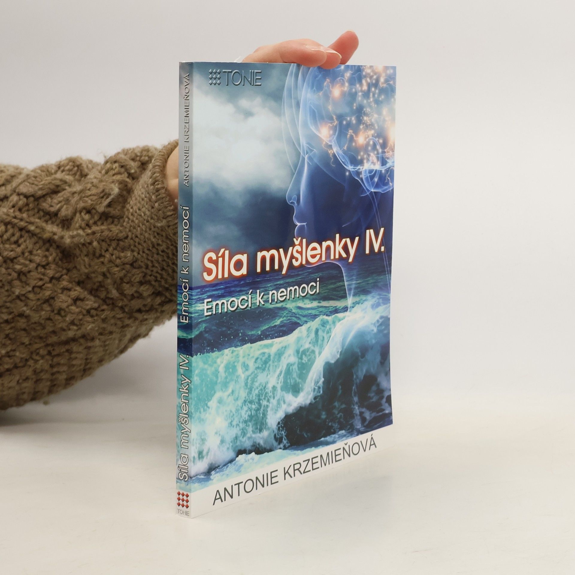 Antonie Krzemieňová Síla myšlenky IV. Emocí k nemoci
