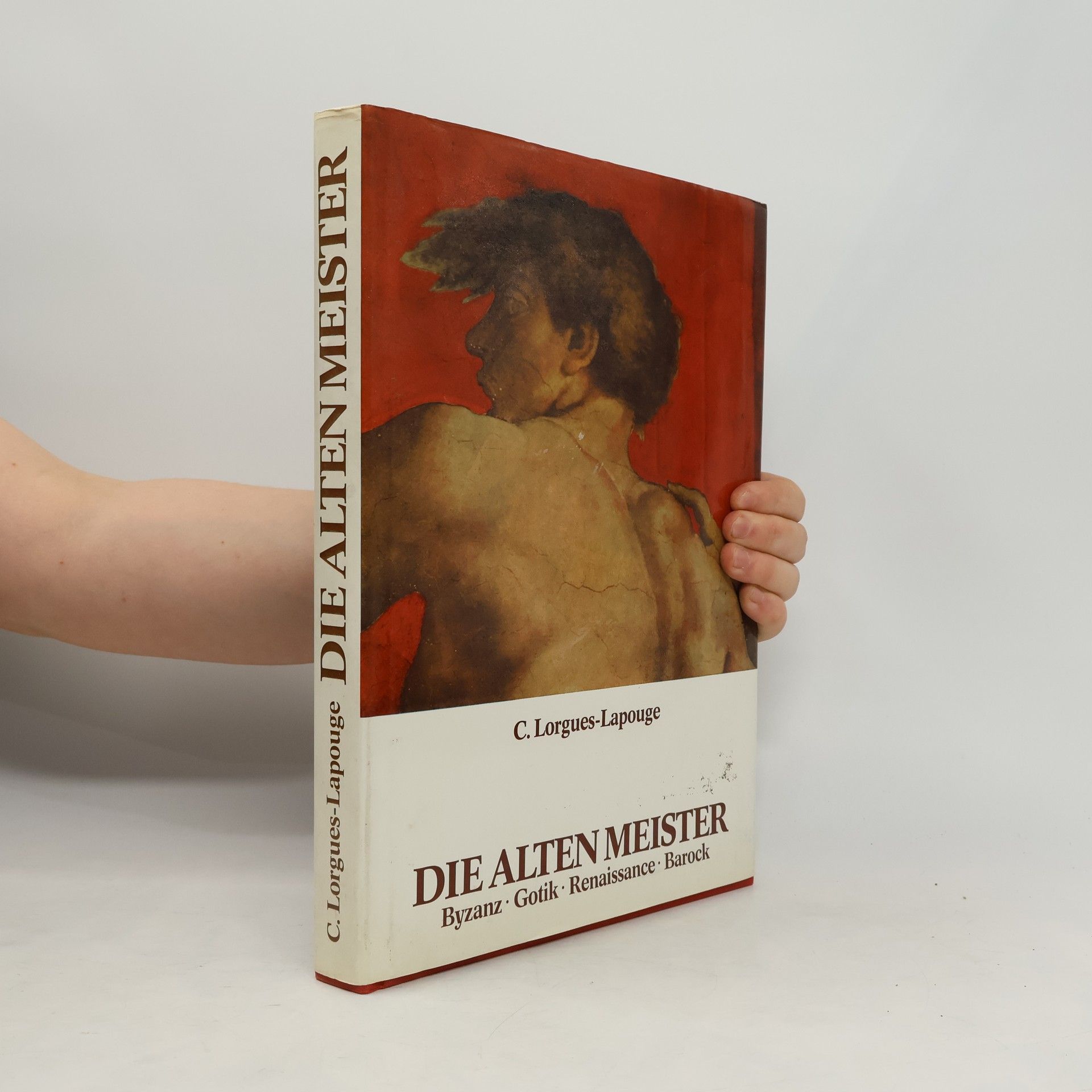 C. Lorgues-Lapouge Die alten Meister. Byzanz. Gotik. Renaissance. Barock