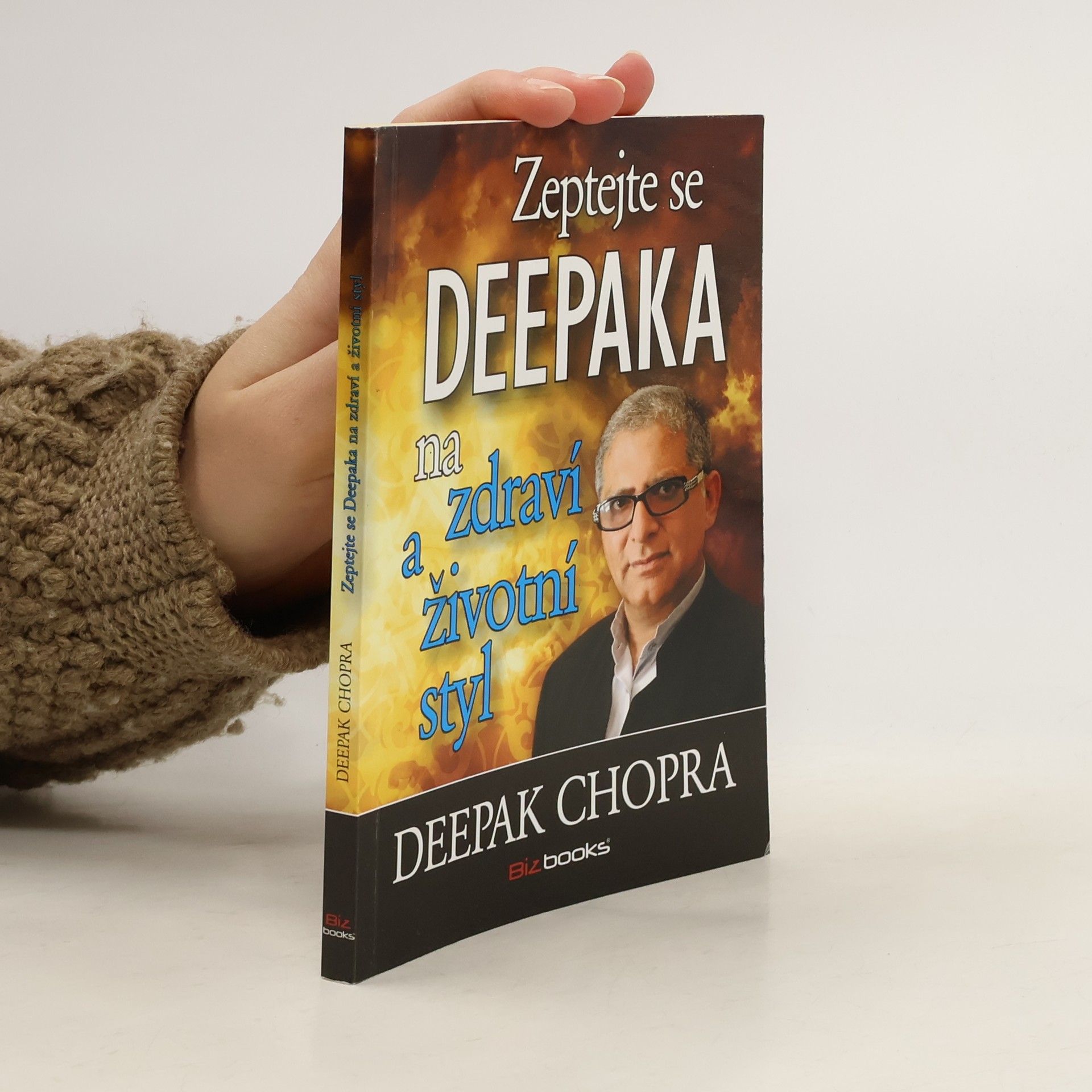 Deepak Chopra Zeptejte se Deepaka na zdraví a životní styl