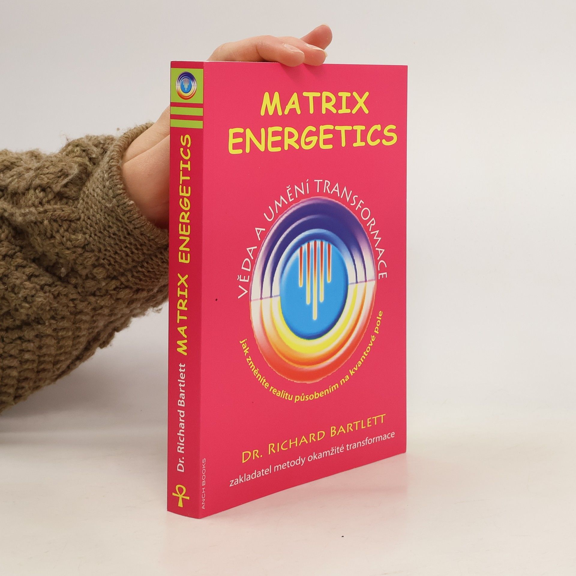 Matrix Energetics. Věda a umění transformace