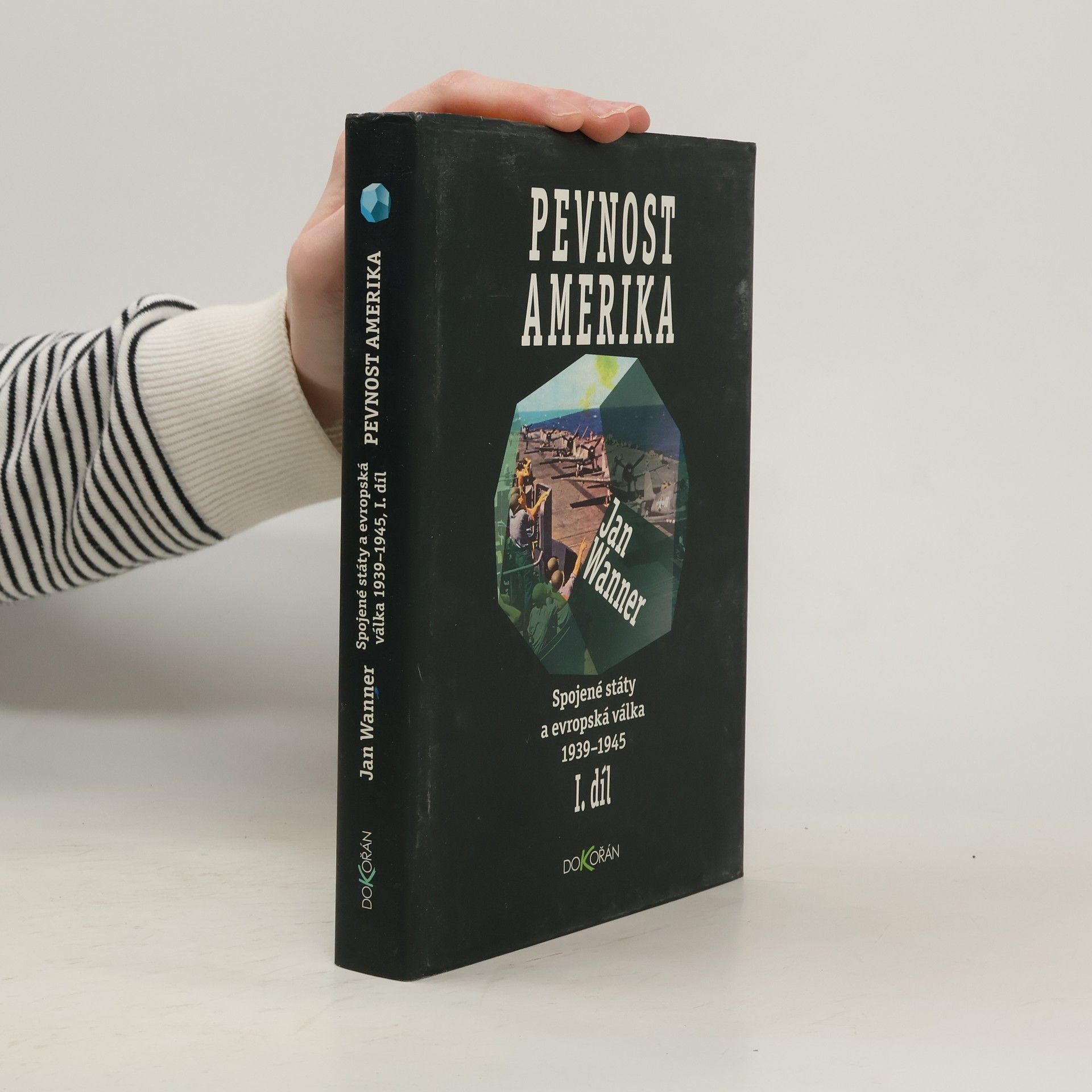 Spojené státy a evropská válka 1939-1945 : pevnost Amerika. I. díl