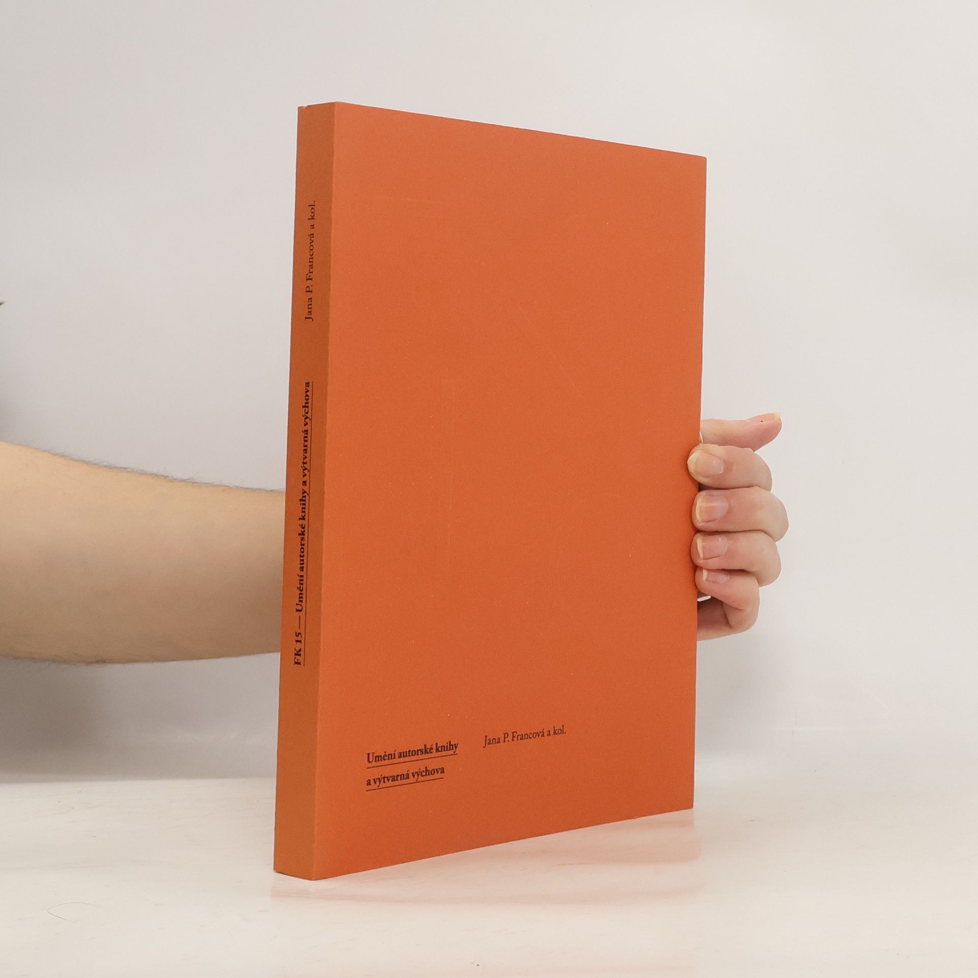 Jana Francová FK 15 Umění autorské knihy a výtvarná výchova