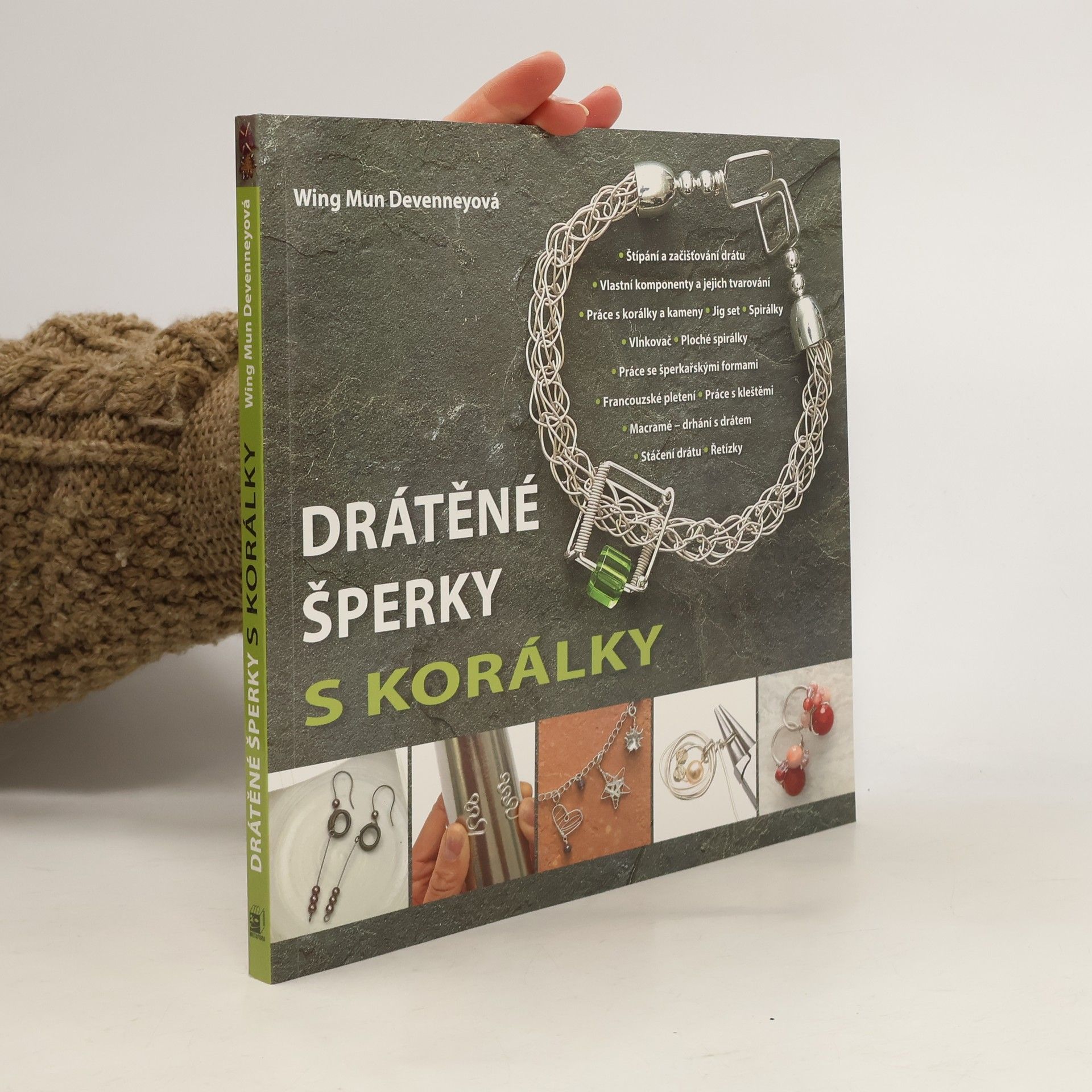 Drátěné šperky s korálky: Průvodce základními i pokročilými technikami s projekty a předlohami