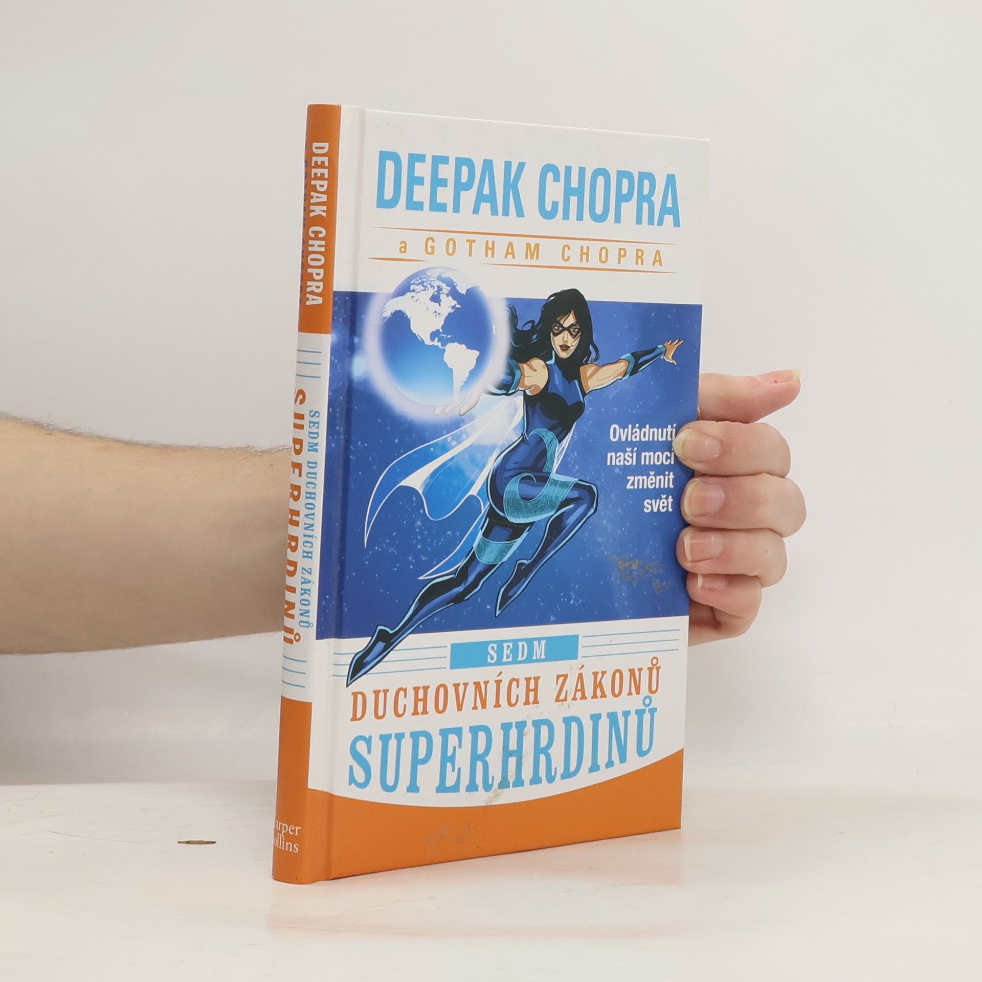 Sedm duchovních zákonů superhrdinů. Ovládnutí naší moci změnit svět