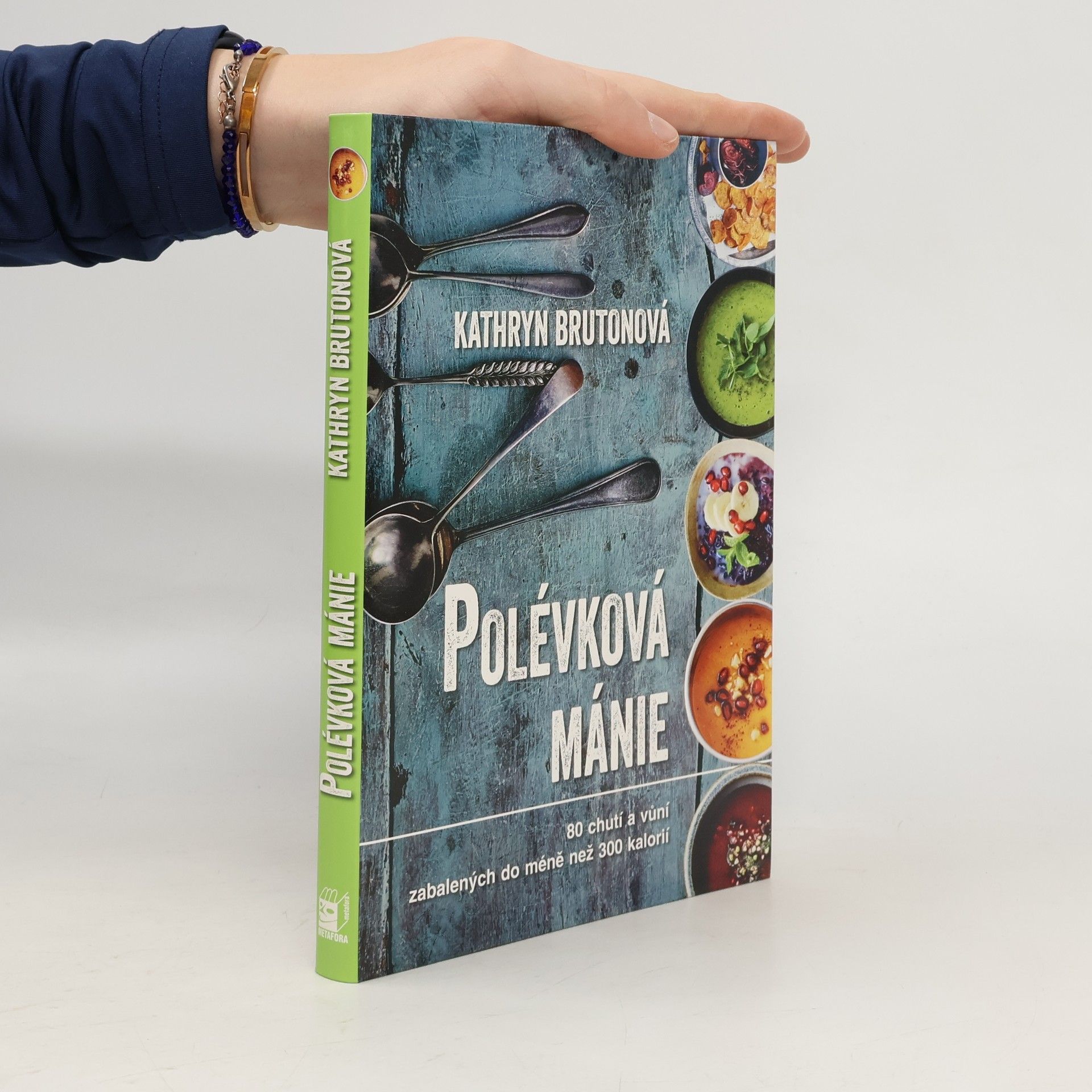 Polévková mánie : 80 receptů nabitých vůněmi a chutěmi: Ne víc než 300 kalorií