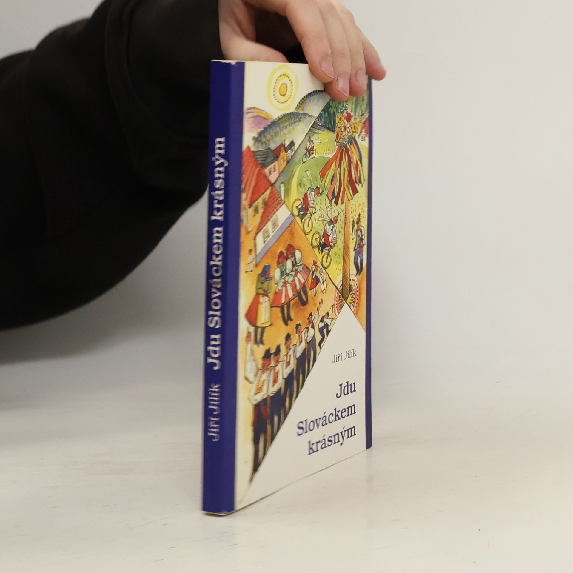 Jiří Jilík Jdu Slováckem krásným