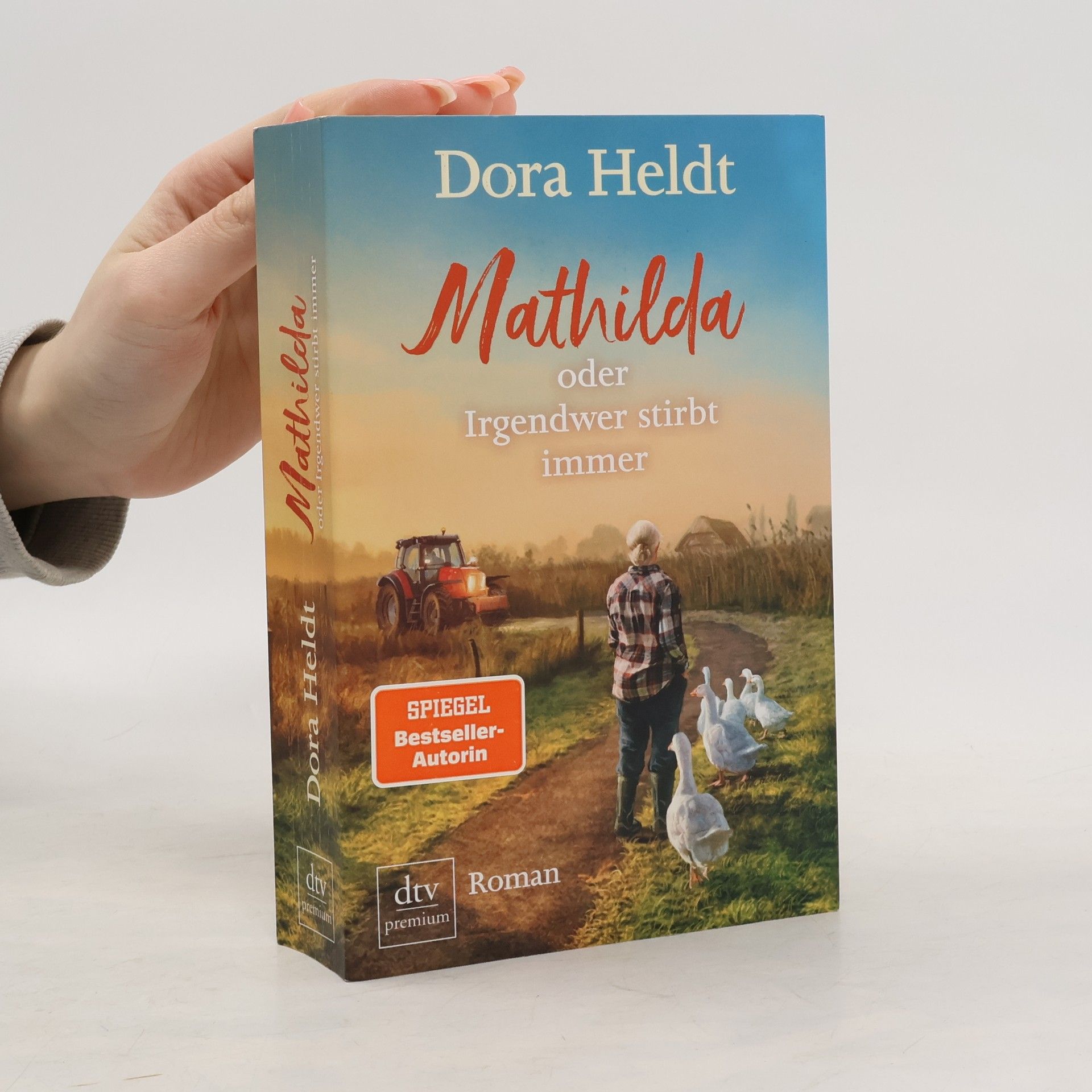 Dora Heldt Mathilda oder Irgendwer stirbt immer