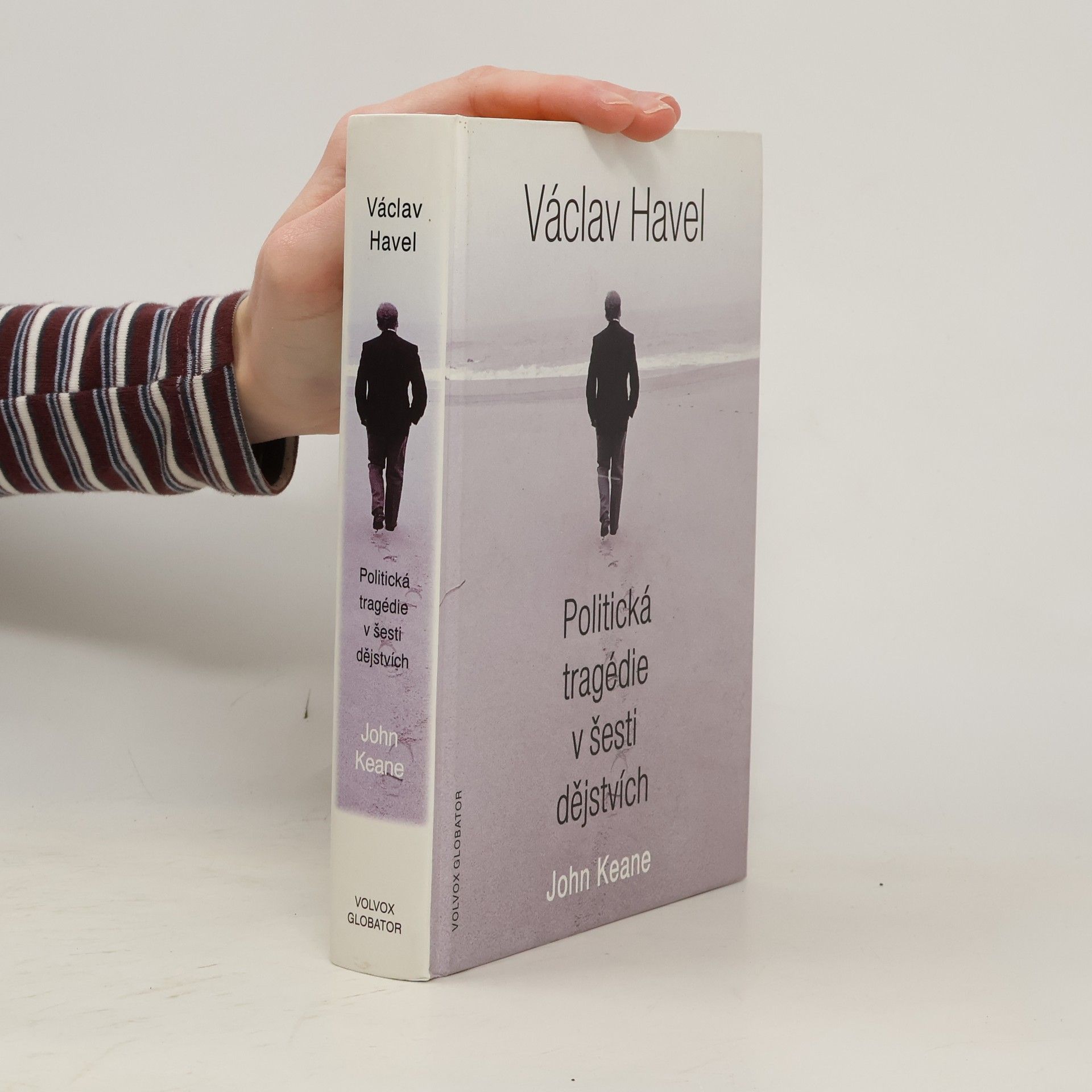 John Keane Václav Havel: Politická tragédie v šesti dějstvích