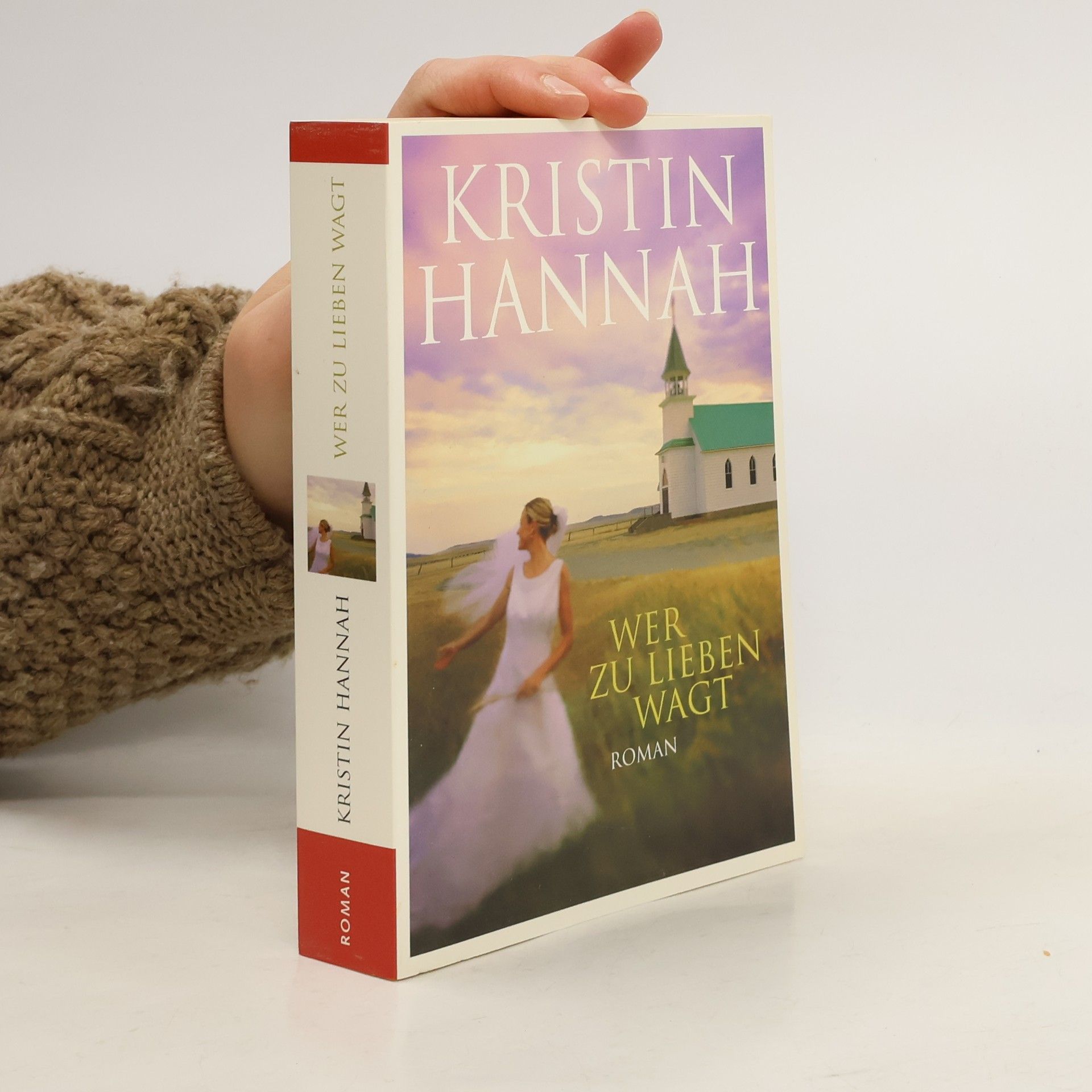 Kristin Hannah Wer zu lieben wagt