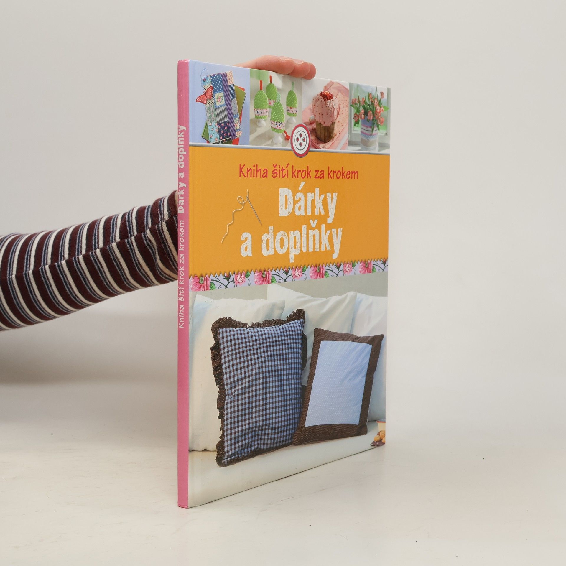 Collectif d'auteurs Dárky a doplňky. Kniha šití krok za krokem