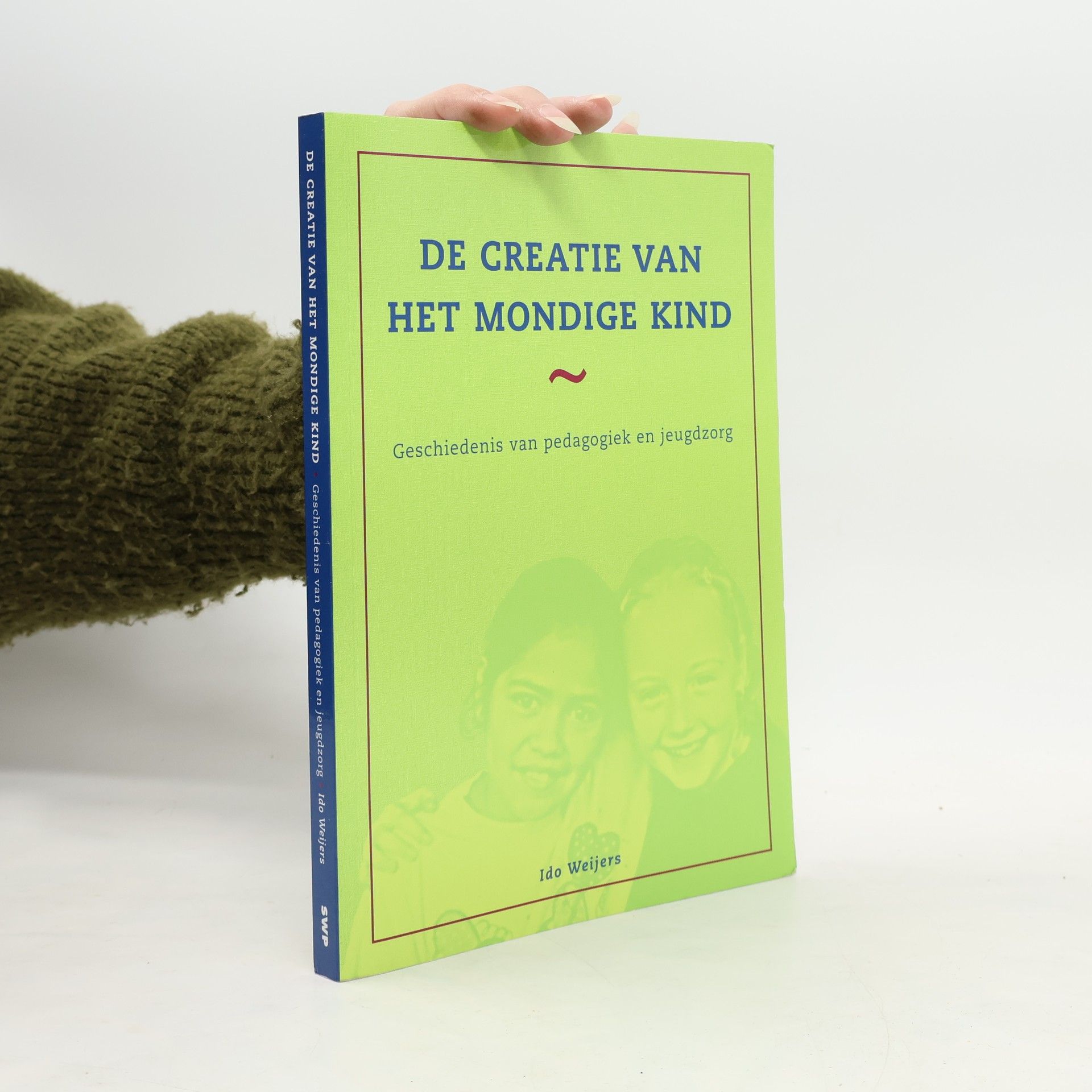 Ido Weijers De creatie van het mondige kind