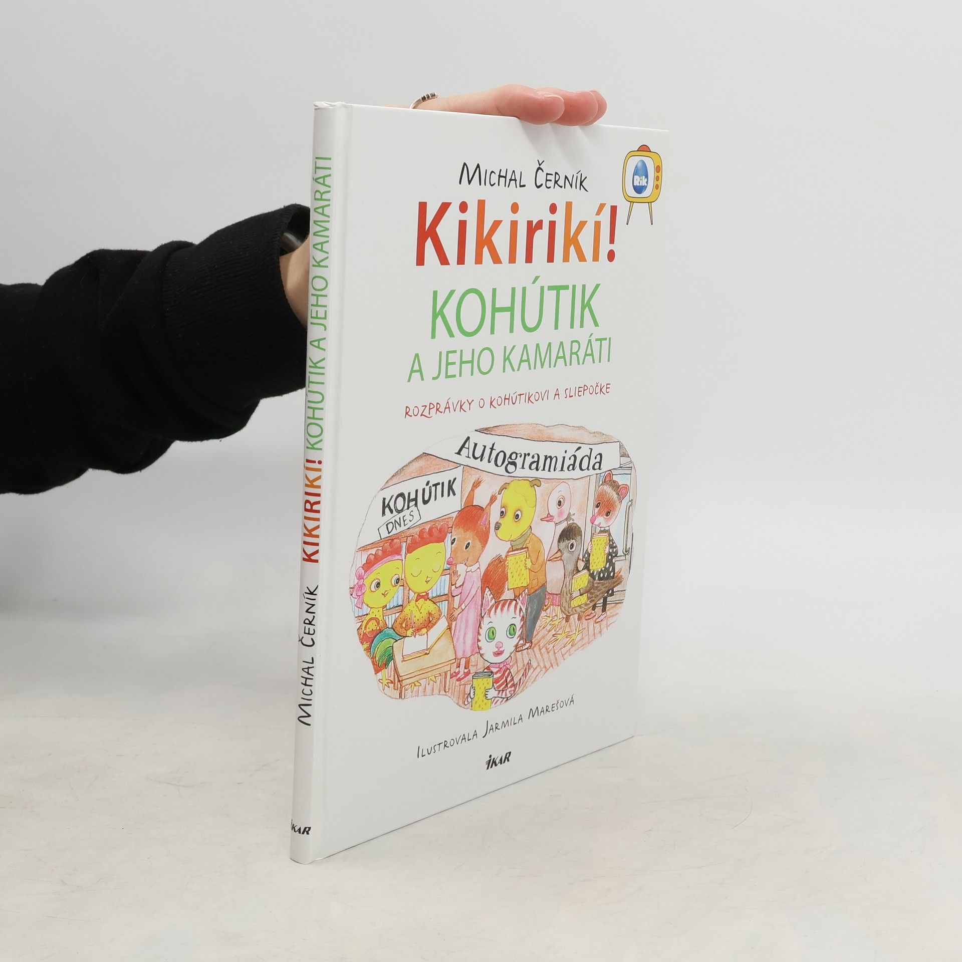 Michal Černík Kikirikí!: kohútik a jeho kamaráti