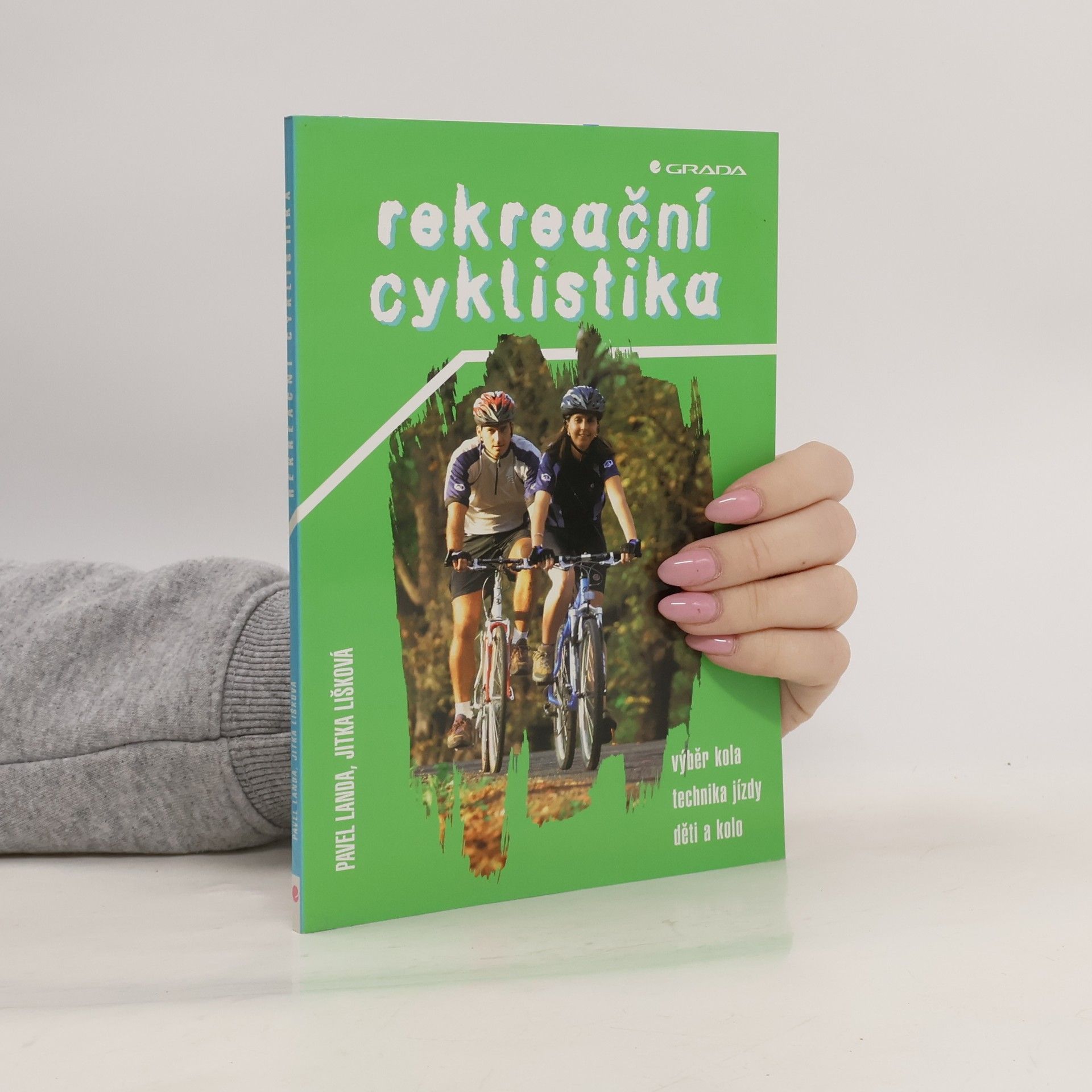 Pavel Landa Rekreační cyklistika : výběr kola, technika jízdy, děti a kolo