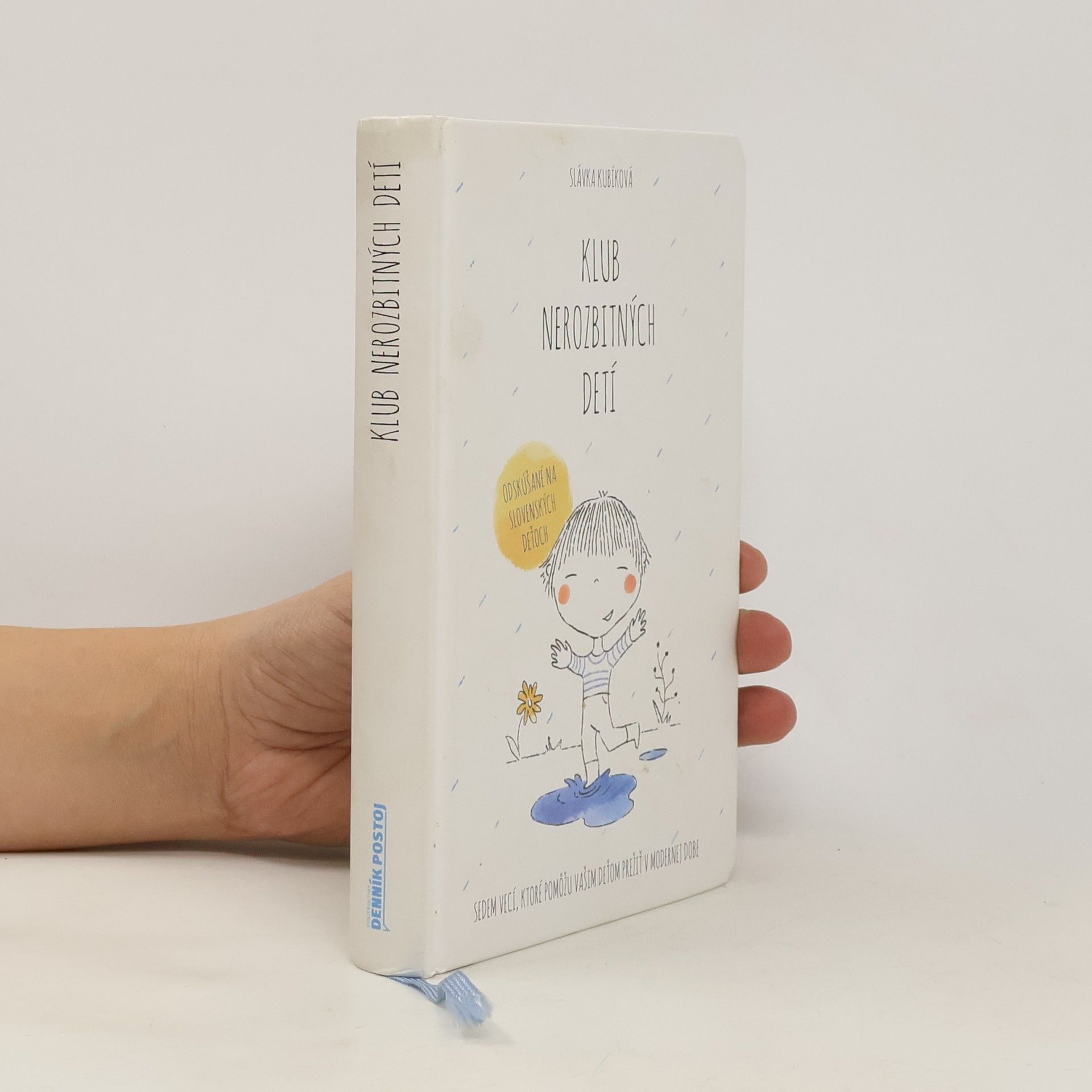 Slávka Kubíková Klub nerozbitných detí. Sedem vecí, ktoré pomôžu vašim deťom prežiť v modernej dobe