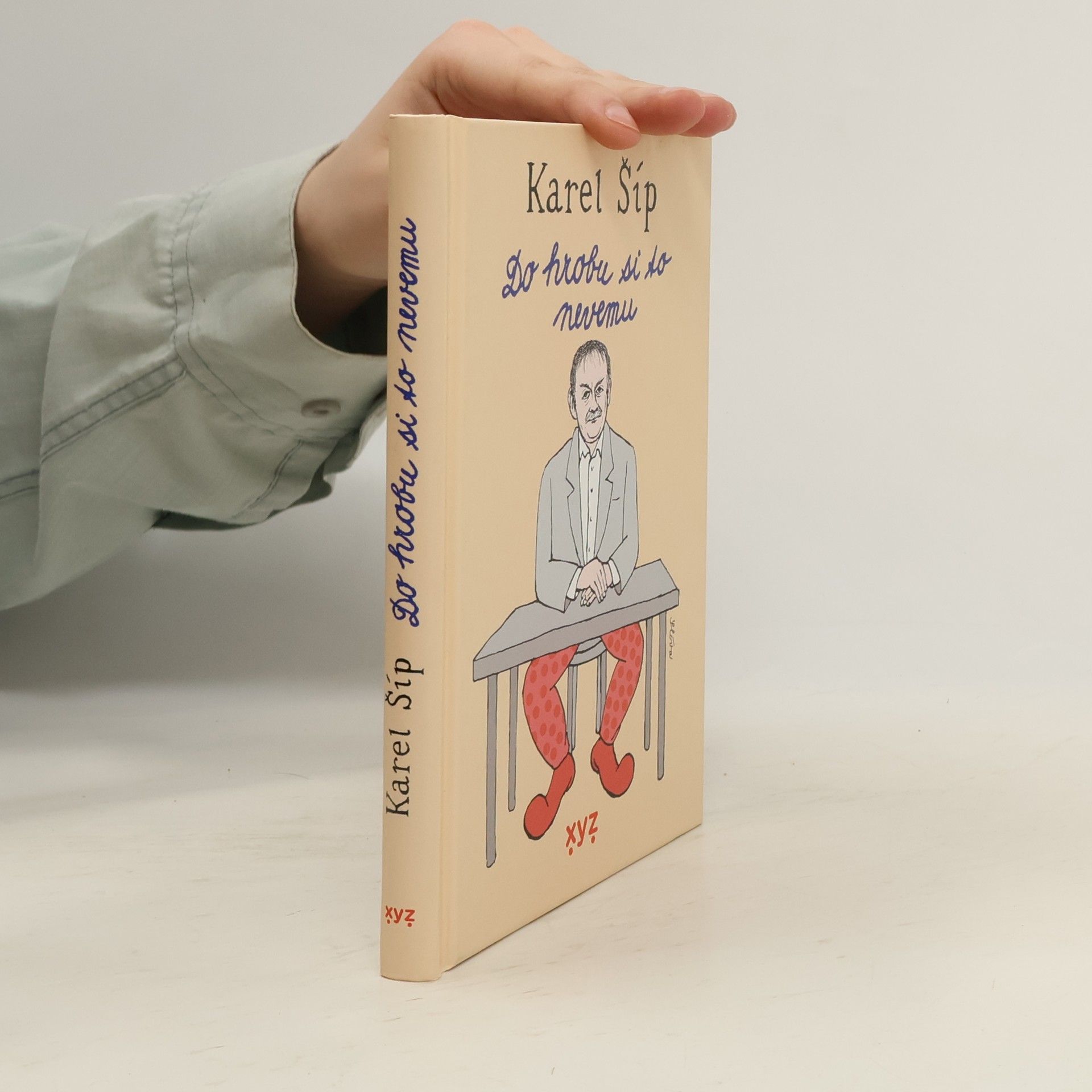 Karel Šíp Do hrobu si to nevemu