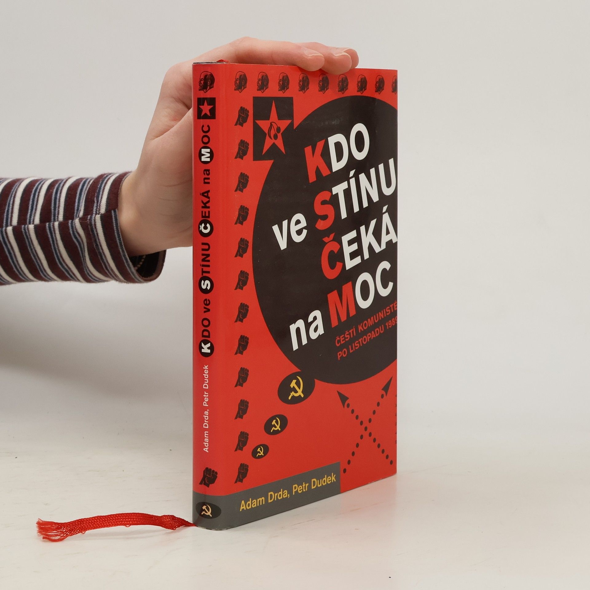 Adam Drda Kdo ve stínu čeká na moc : čeští komunisté po listopadu 1989