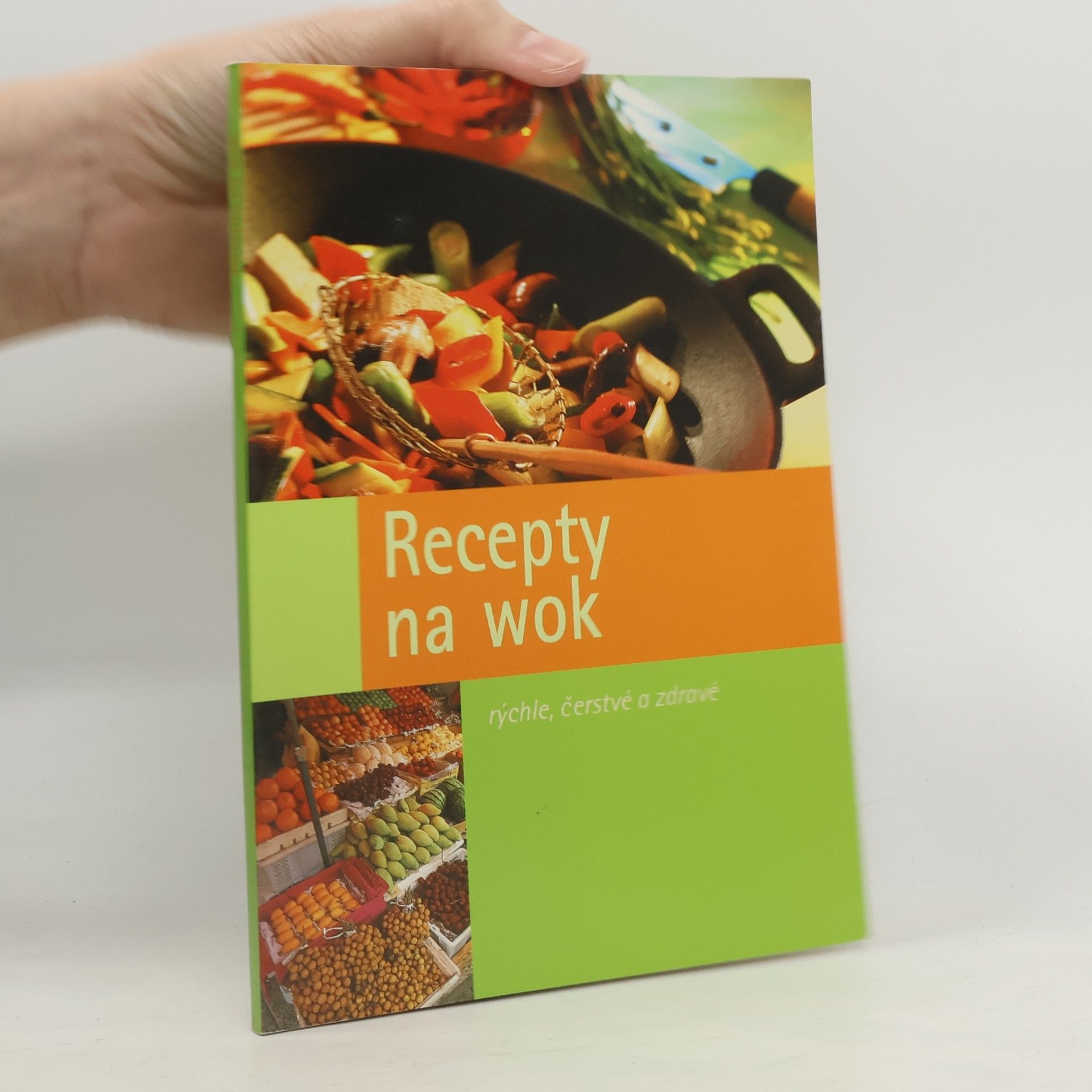 Kolektiv autorů Recepty na wok : rychlé, čerstvé a zdravé